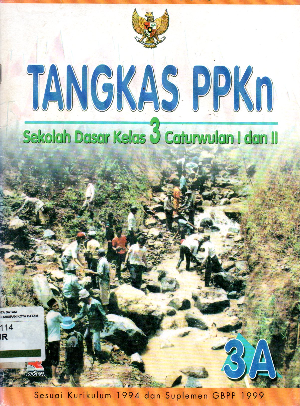 Sampul Tangkas PPKn 3A :  Sekolah Dasar Kelas 3 Caturwulan II dan III / Editor: Toni Kurnia
