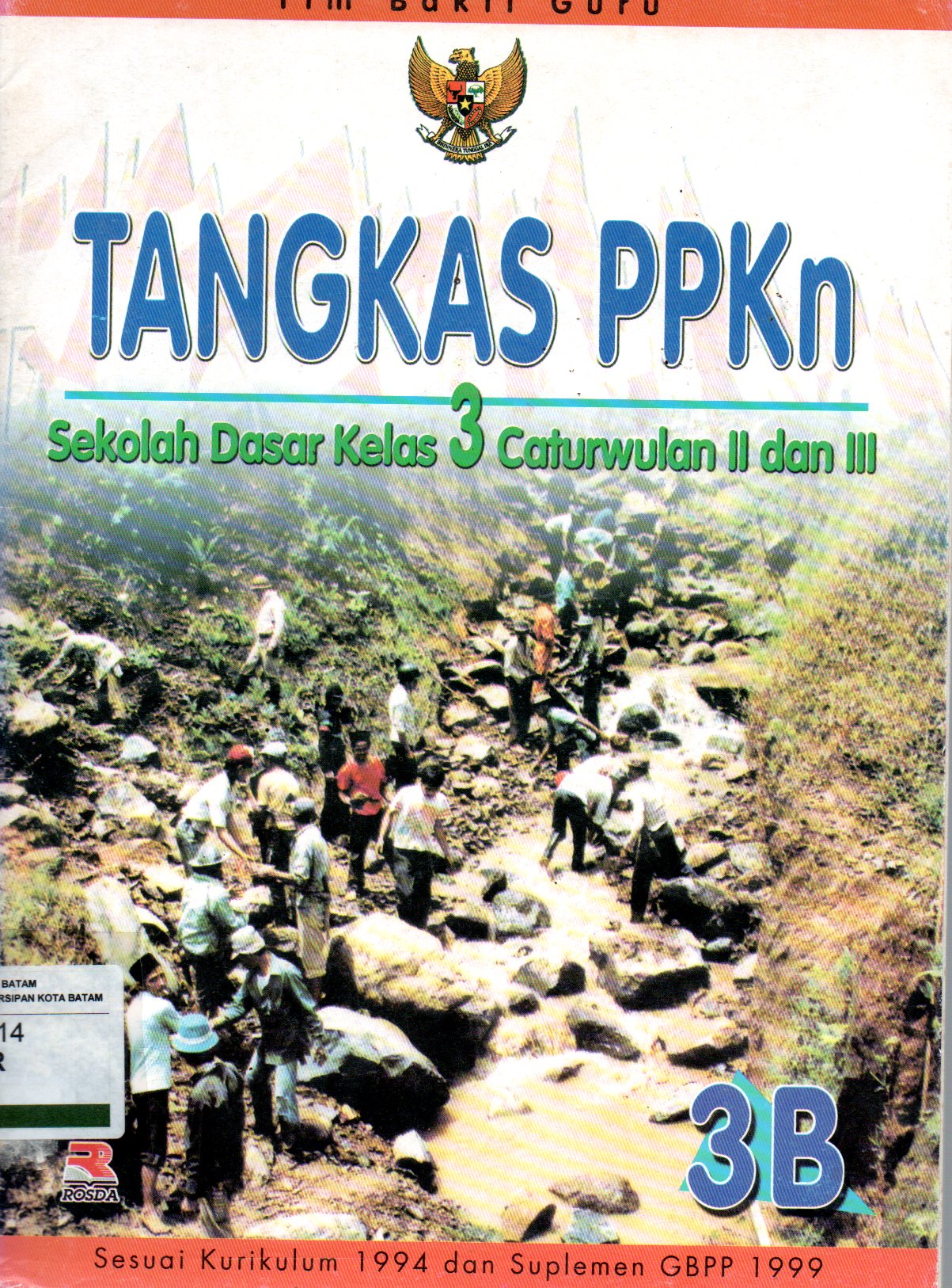 Sampul Tangkas PPKn 3B :  Sekolah Dasar Kelas 3 Caturwulan II dan III / Editor: Toni Kurnia