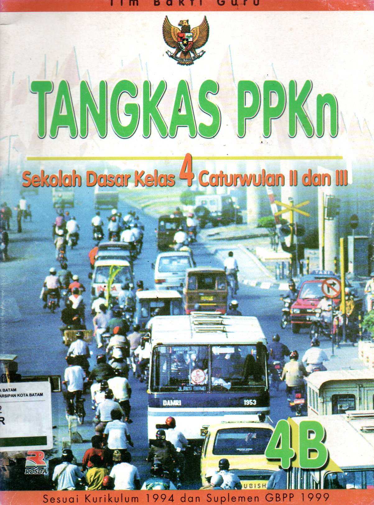 Sampul Tangkas PPKn 4B :  Sekolah Dasar Kelas 4 Caturwulan II dan III / Editor: Toni Kurnia