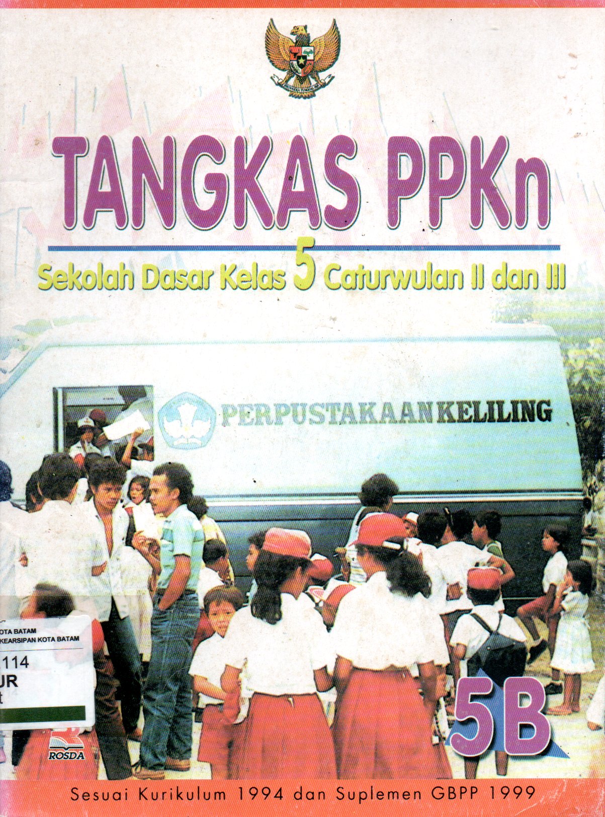 Sampul Tangkas PPKn 5B :  Sekolah Dasar Kelas 5 Caturwulan II dan III / Editor: Toni Kurnia
