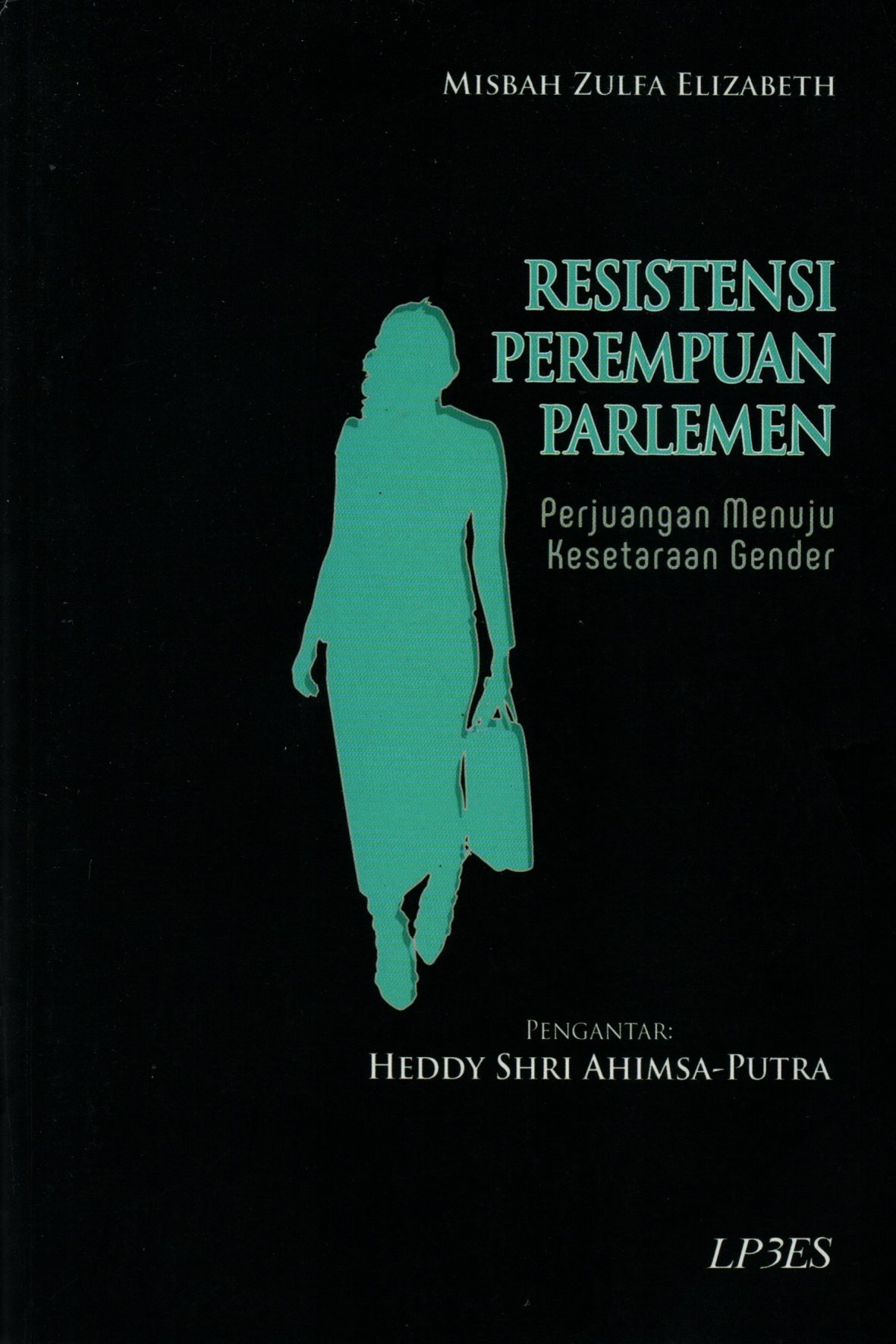Sampul Resistensi Perempuan Parlemen :  Perjuangan Menuju Kesetaraan Gender