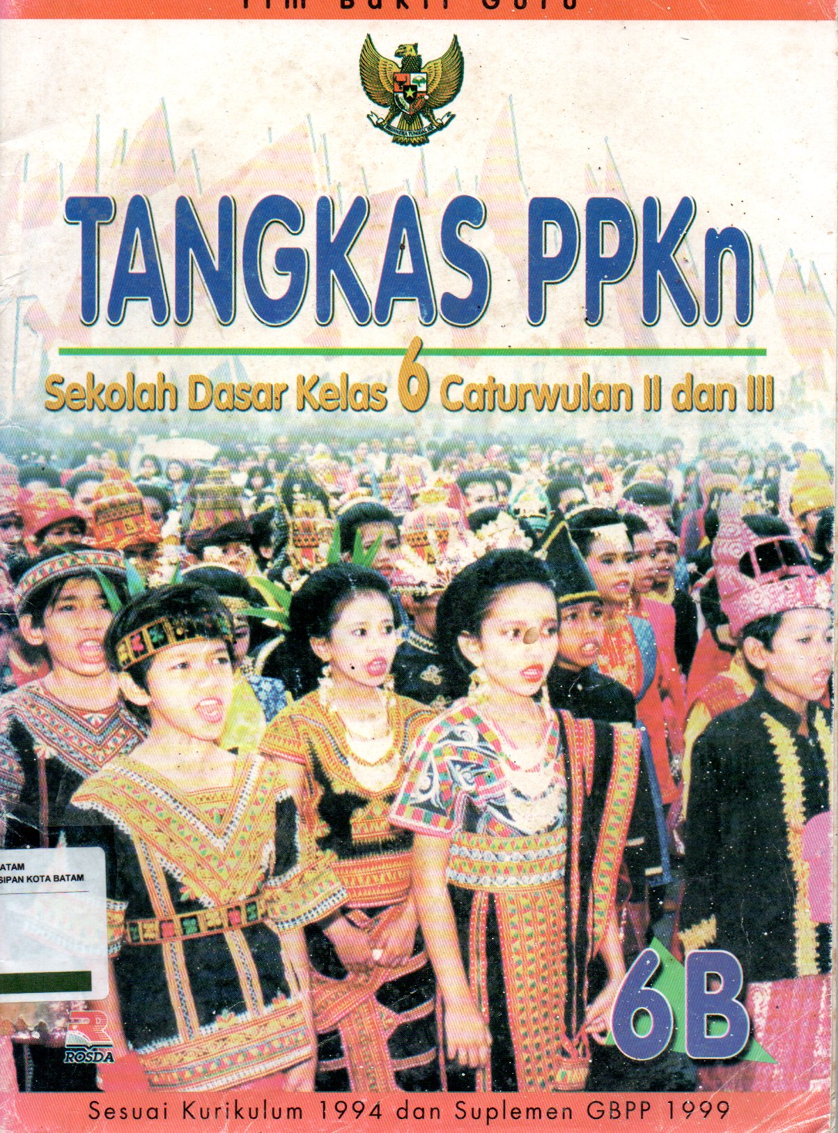 Sampul Tangkas PPKn 6B :  Sekolah Dasar Kelas 6 Caturwulan II dan III / Editor: Toni Kurnia
