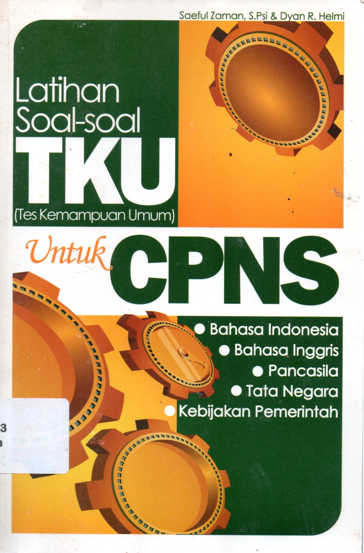 Sampul Latihan Soal-Soal TKU (Tes Kemampuan Umum) untuk CPNS / Penyunting: Anna Maria Fitrawati