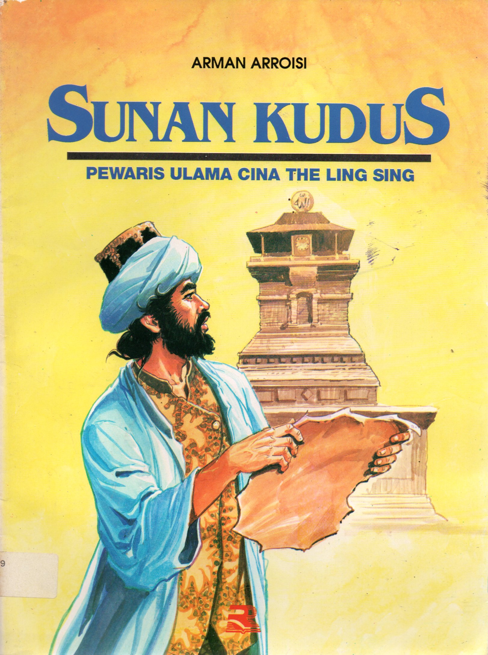 Sampul Sunan Kudus :  Pewaris Ulama Cina The Ling Sing / Editor: Agus Nasihin