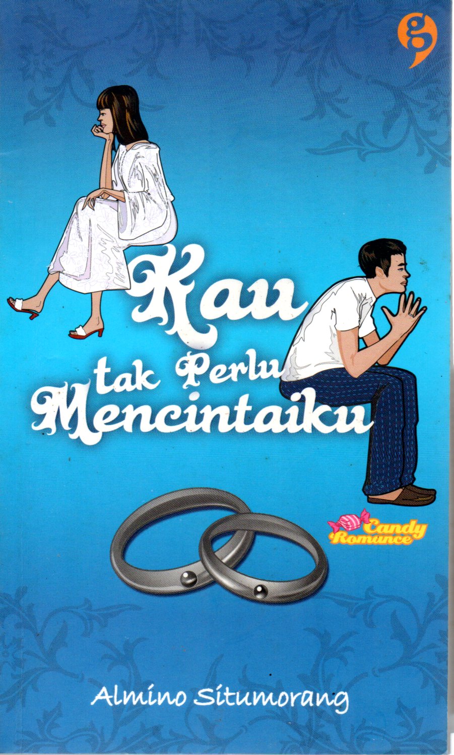 Sampul Kau Tak Perlu Mencintaiku / Penyunting: Rika Sylfentri
