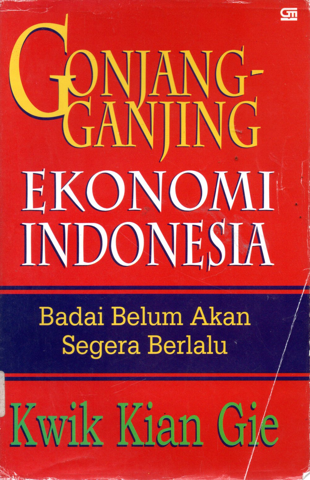Sampul Gonjang-Ganjing Ekonomi Indonesia :  Badai Belum Akan Segera Berlalu / Penyunting: Y. Priyo Utomo