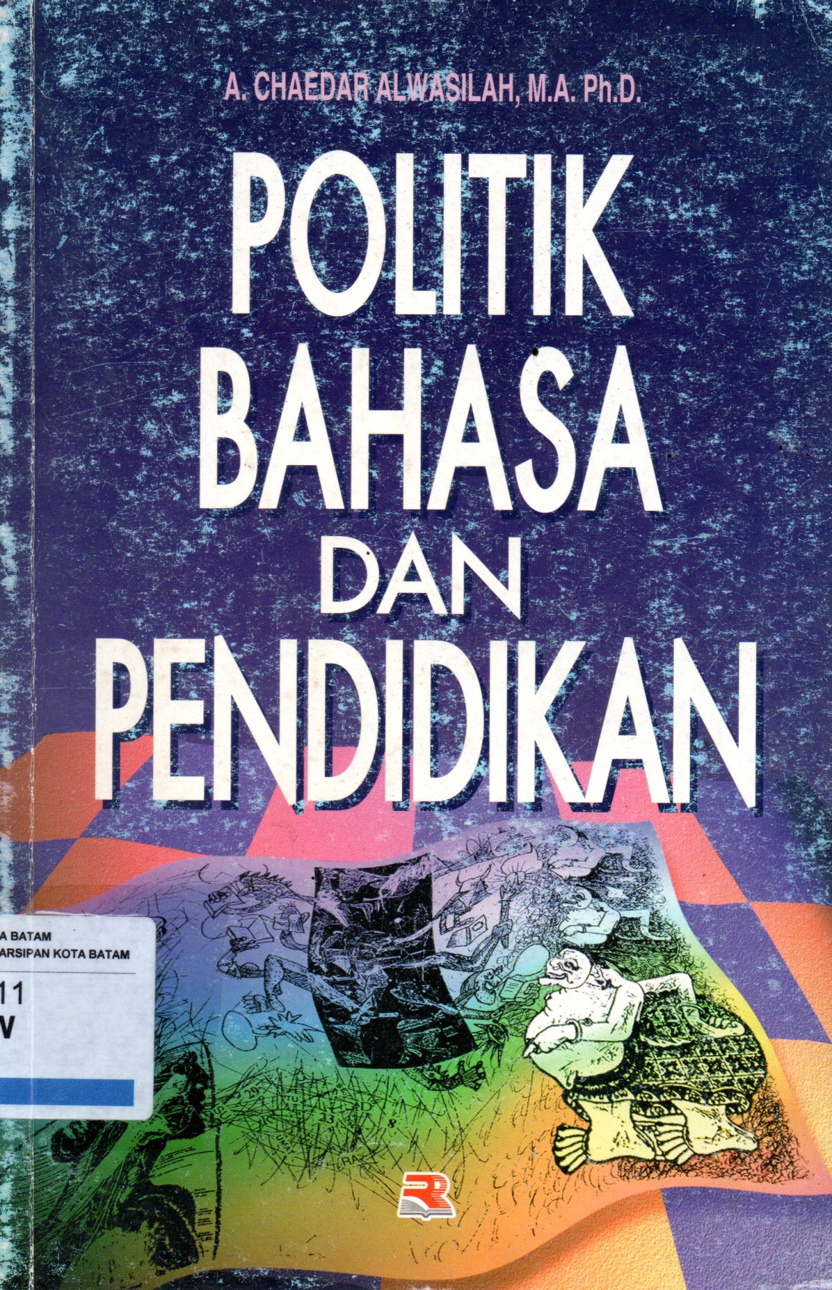 Sampul Politik Bahasa dan Pendidikan / Penyunting: Muchlis