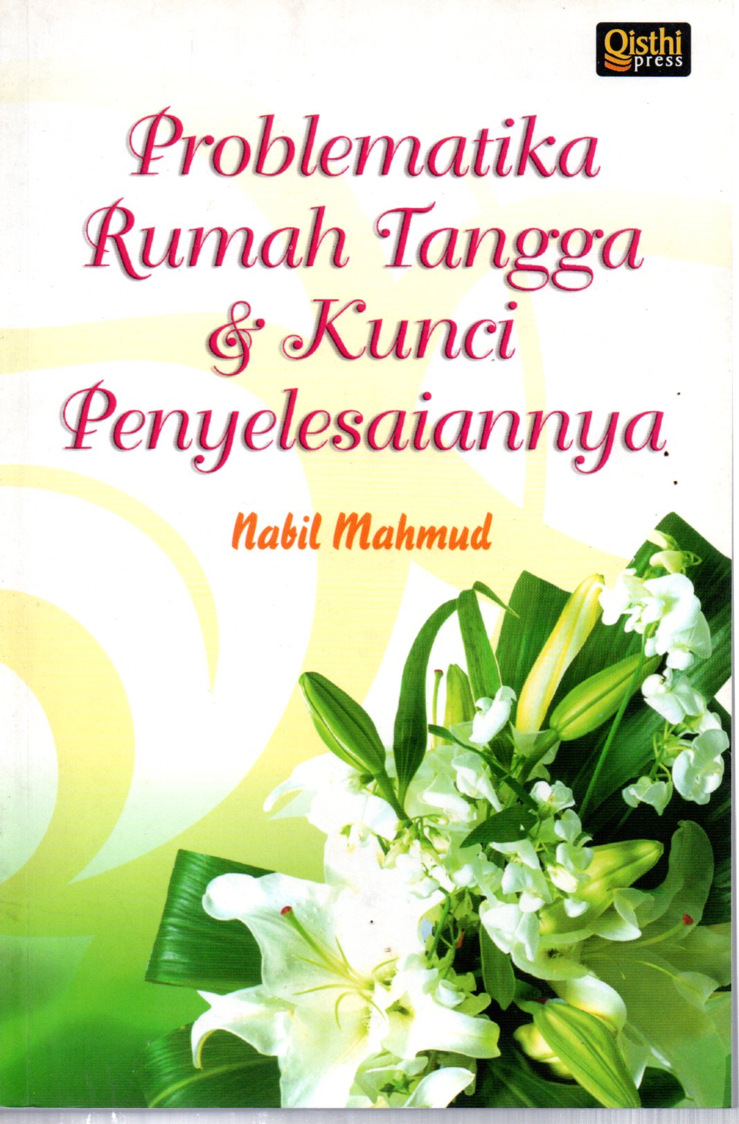 Sampul Problematika Rumah Tangga dan Kunci Penyelesaiannya / Penerjemah: Iman Sulaiman