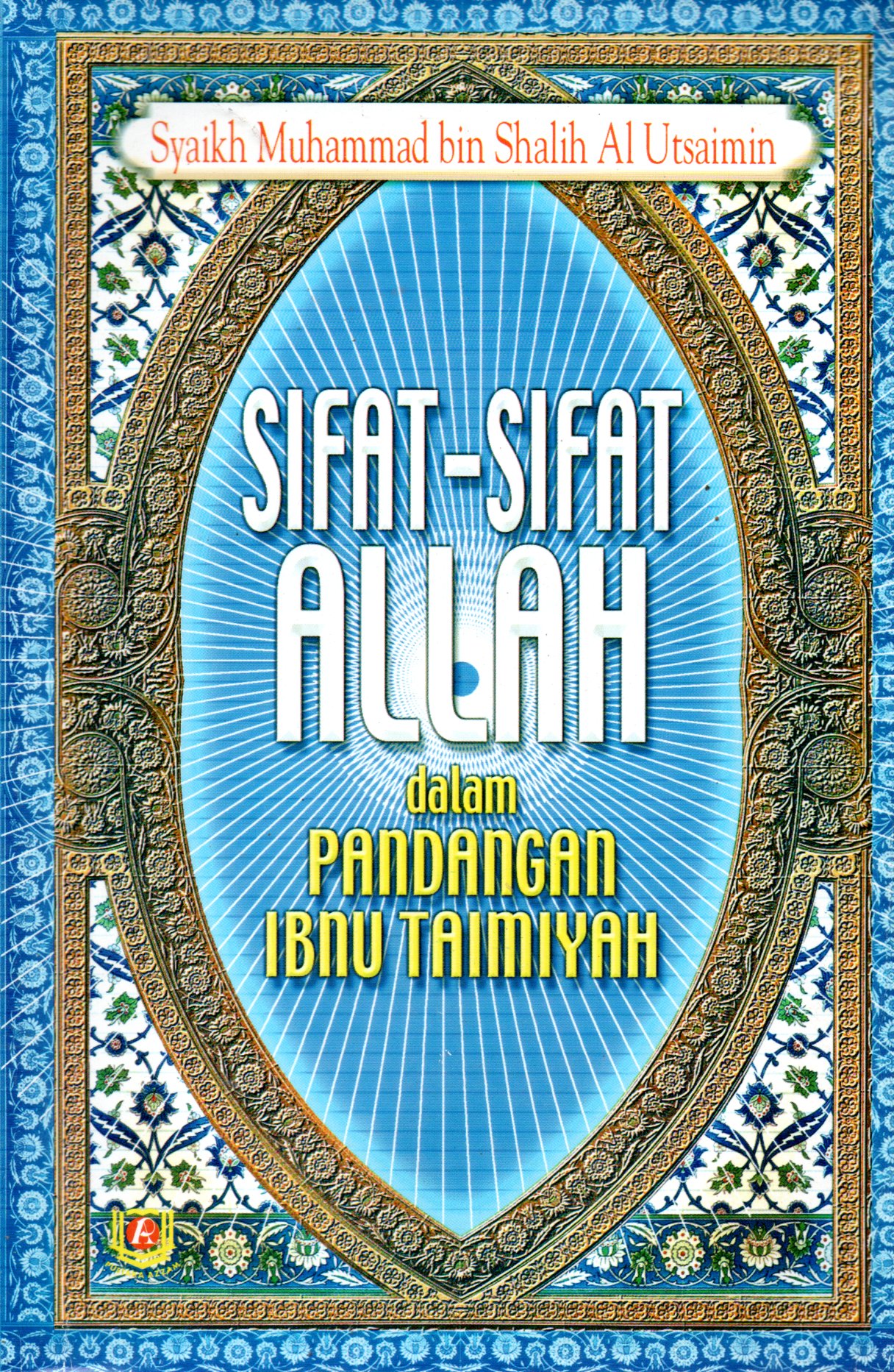 Sampul Sifat-Sifat Allah dalam Pandangan Ibnu Taimiyah / Penerjemah: Abu Nabila, Editor: Edy Fr, Sri Yulyastuti