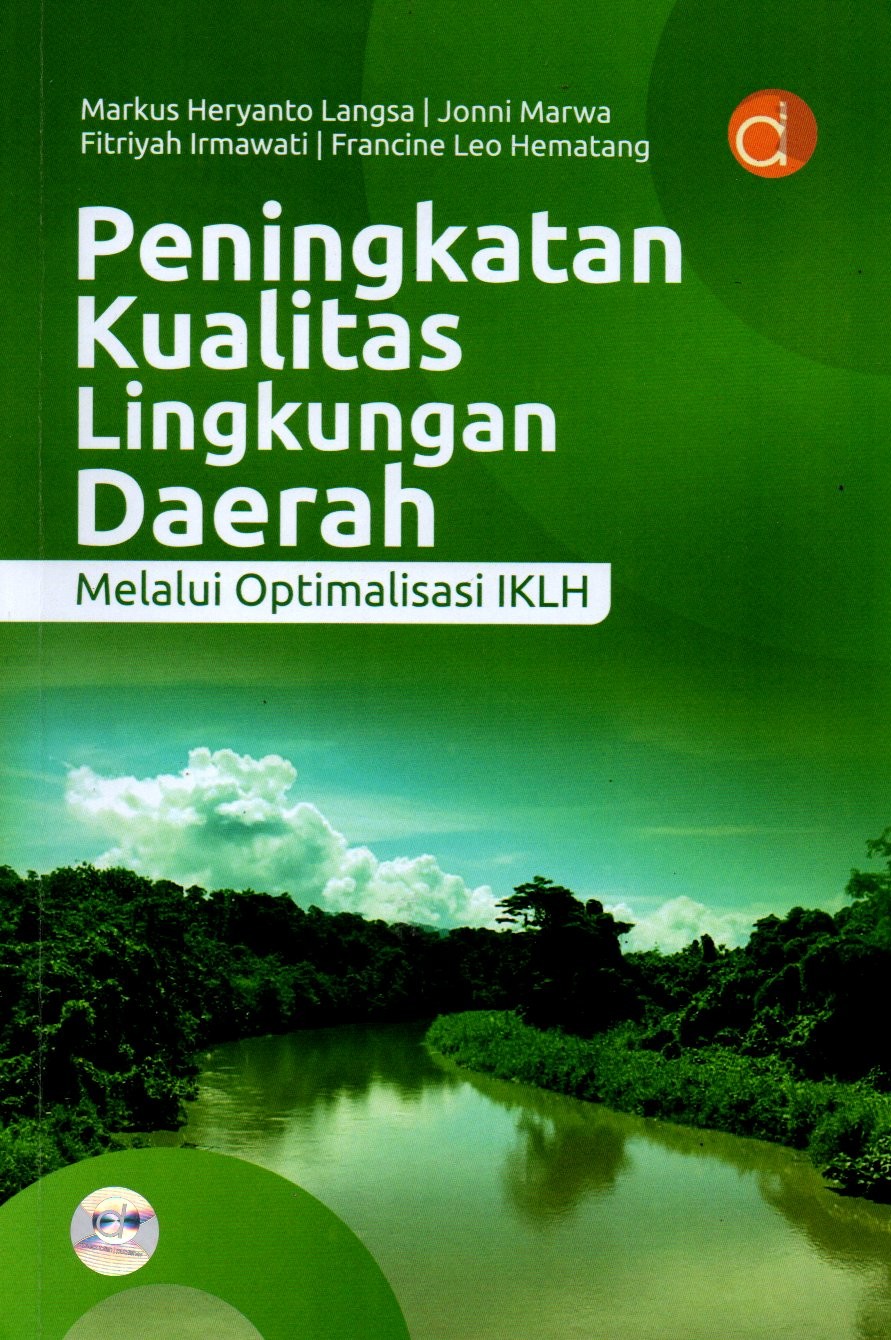 Sampul Peningkatan Kualitas Lingkungan Daerah Melalui Optimalisasi IKLH / Editor: Fransiska Romana Pude Jari