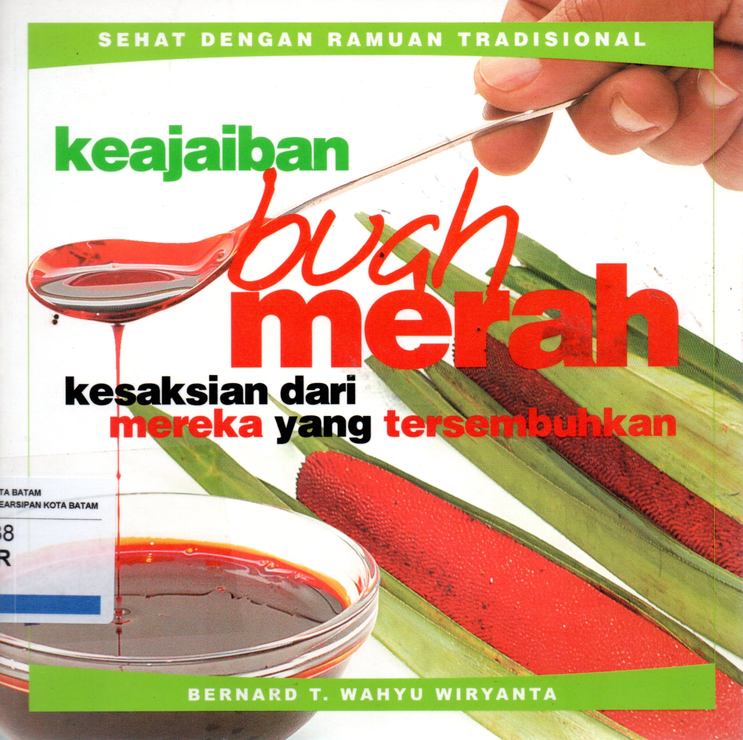 Sampul Keajaiban Buah Merah :  Kesaksian dari Mereka yang Tersembuhkan / Penyunting: Mulyono