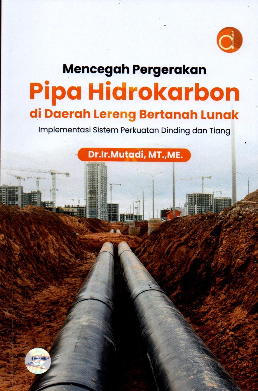 Sampul Mencegah Pergerakan Pipa Hidrokarbon di Daerah Lereng Bertanah Lunak :  Implementasi Sistem Perkuatan Dinding dan Tiang / Editor: Sekar Ayuni D.P