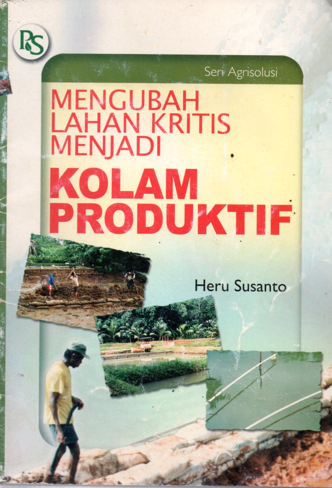 Sampul Mengubah Lahan Kritis Menjadi Kolam Produktif / Ilustrator: Rudi Hartono