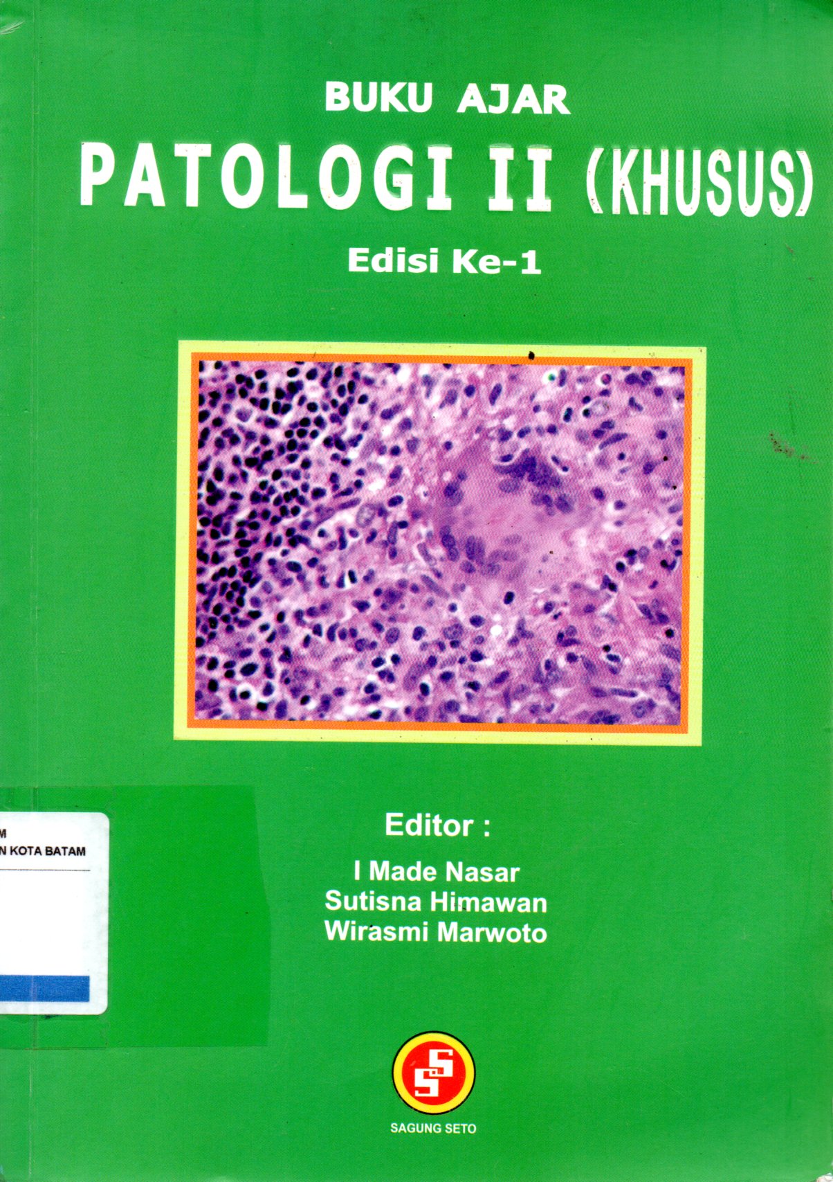 Sampul Buku Ajar :  Patologi II (Khusus) / Editor: I Made Nasar, Sutisna Himawan, Wirasmi Marwoto