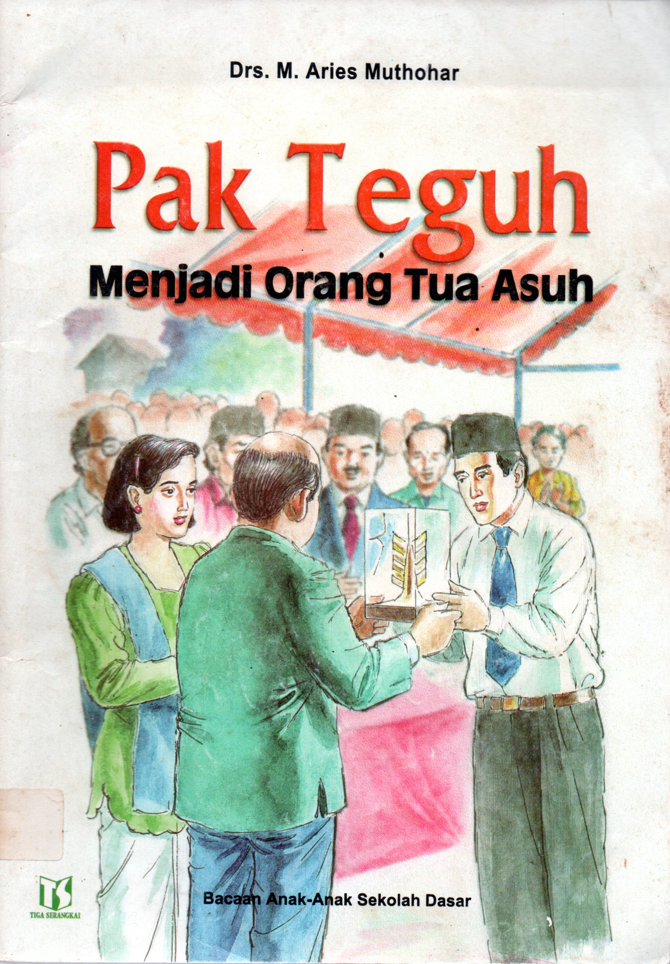 Sampul Pak Teguh Menjadi Orang Tua Asuh :  Bacaan Anak-Anak Sekolah Dasar
