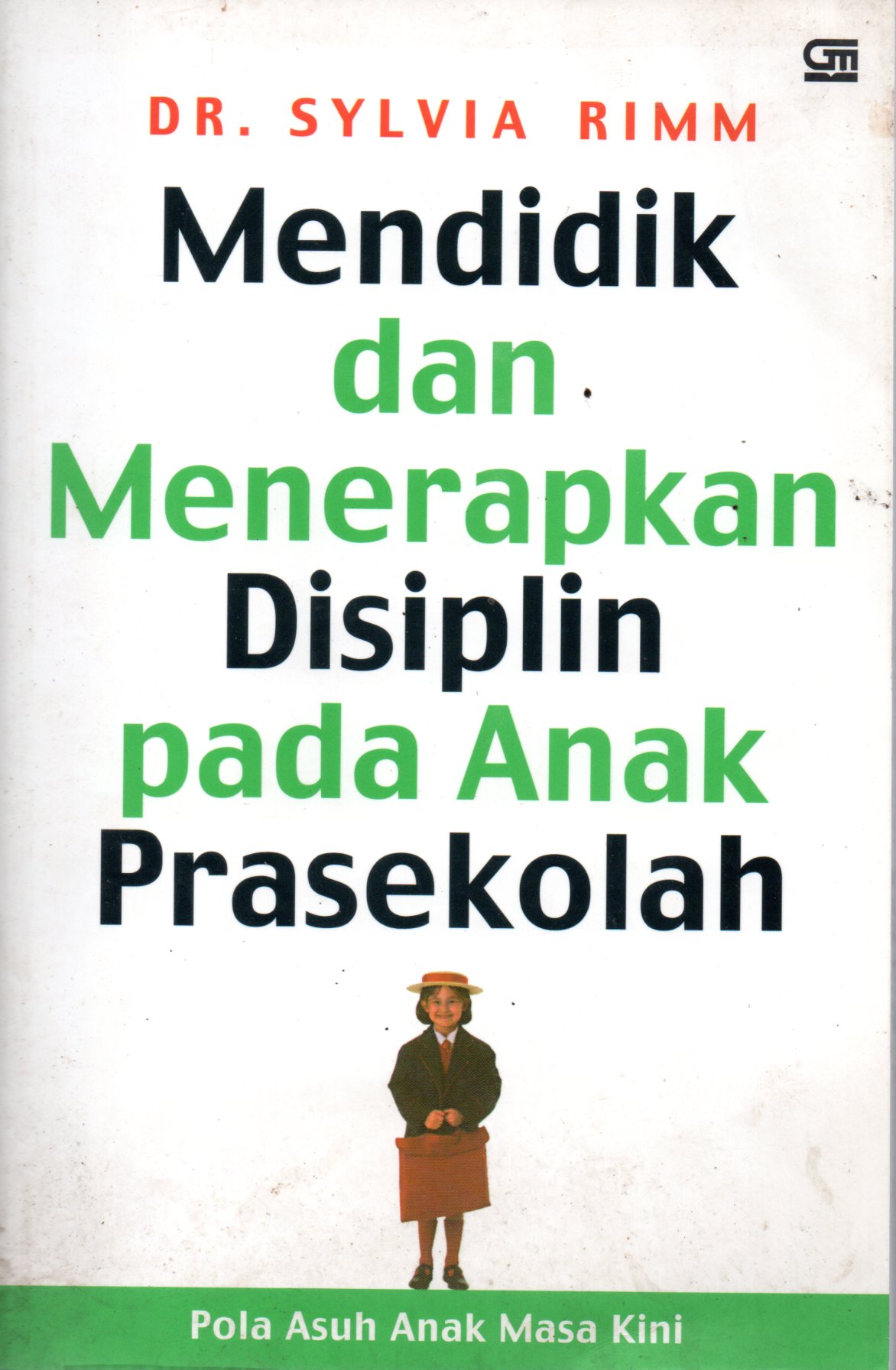 Sampul Mendidik dan Menerapkan Disiplin pada Anak Prasekolah :  Pola Asuh Anak Masa Kini / Alih Bahasa: Lina Jusuf