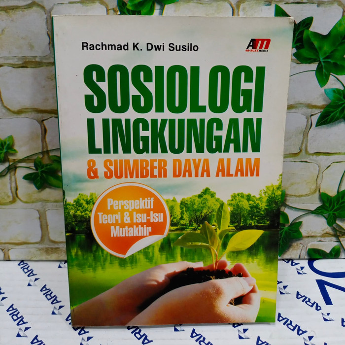 Sampul SOSIOLOGI LINGKUNGAN DAN SUMBER DAYA ALAM :  PERSPEKTIF TEORI & ISU-ISU MUTAKHIR / RACHMAD K DWI SUSILO