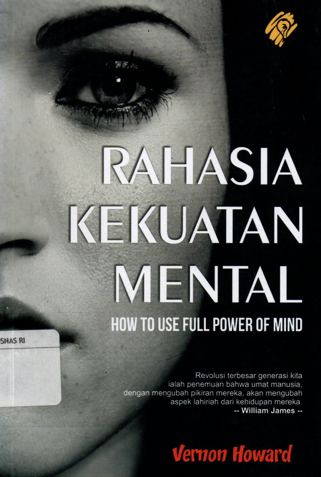 Sampul Rahasia Kekuatan Mental :  How to Use Full Power of Mind / Penerjemah: Zulkarnaen Ishak