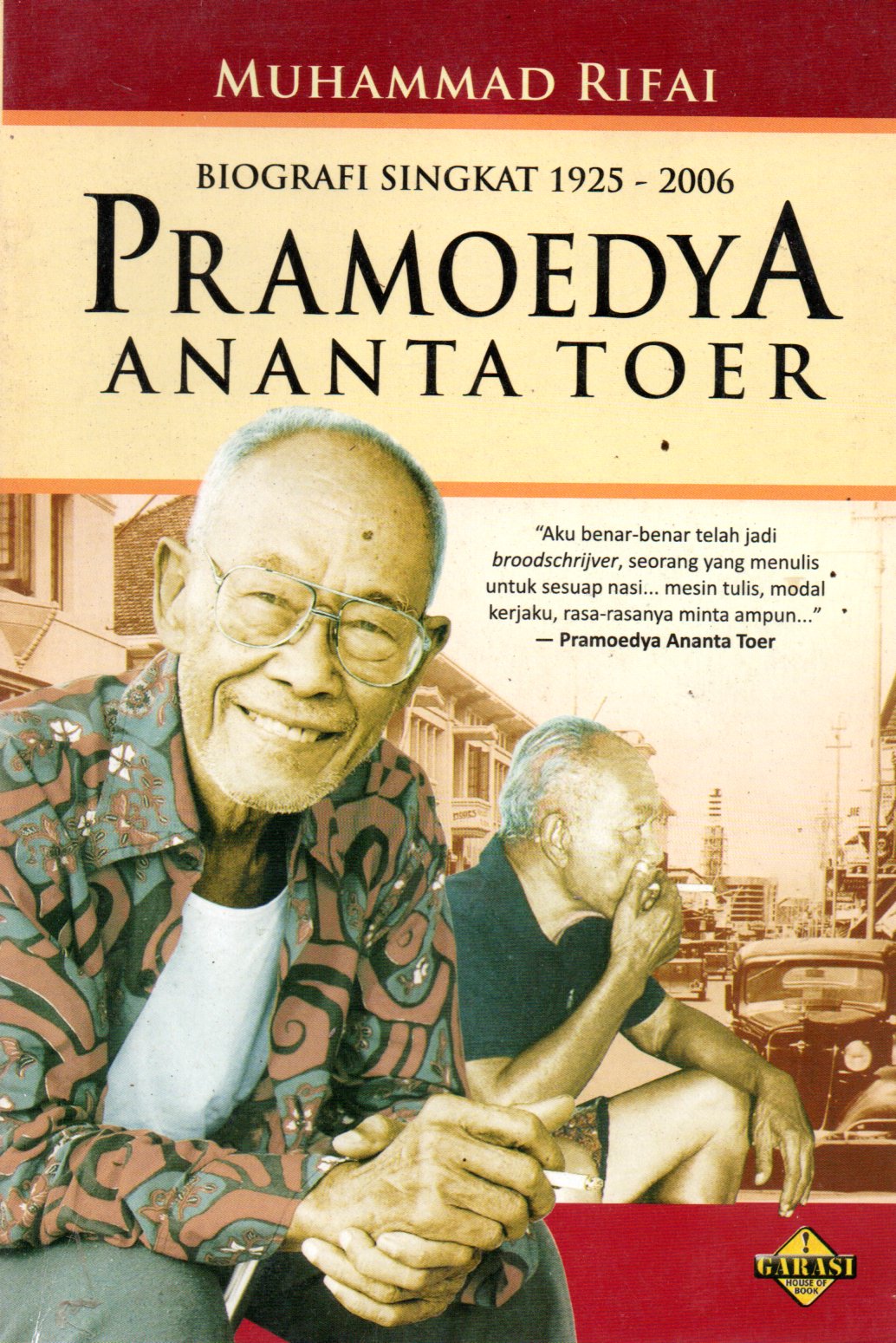 Sampul Biografi Singkat 1925-2006 :  Pramoedya Ananta Toer / Editor: Rose Kusumaningratri