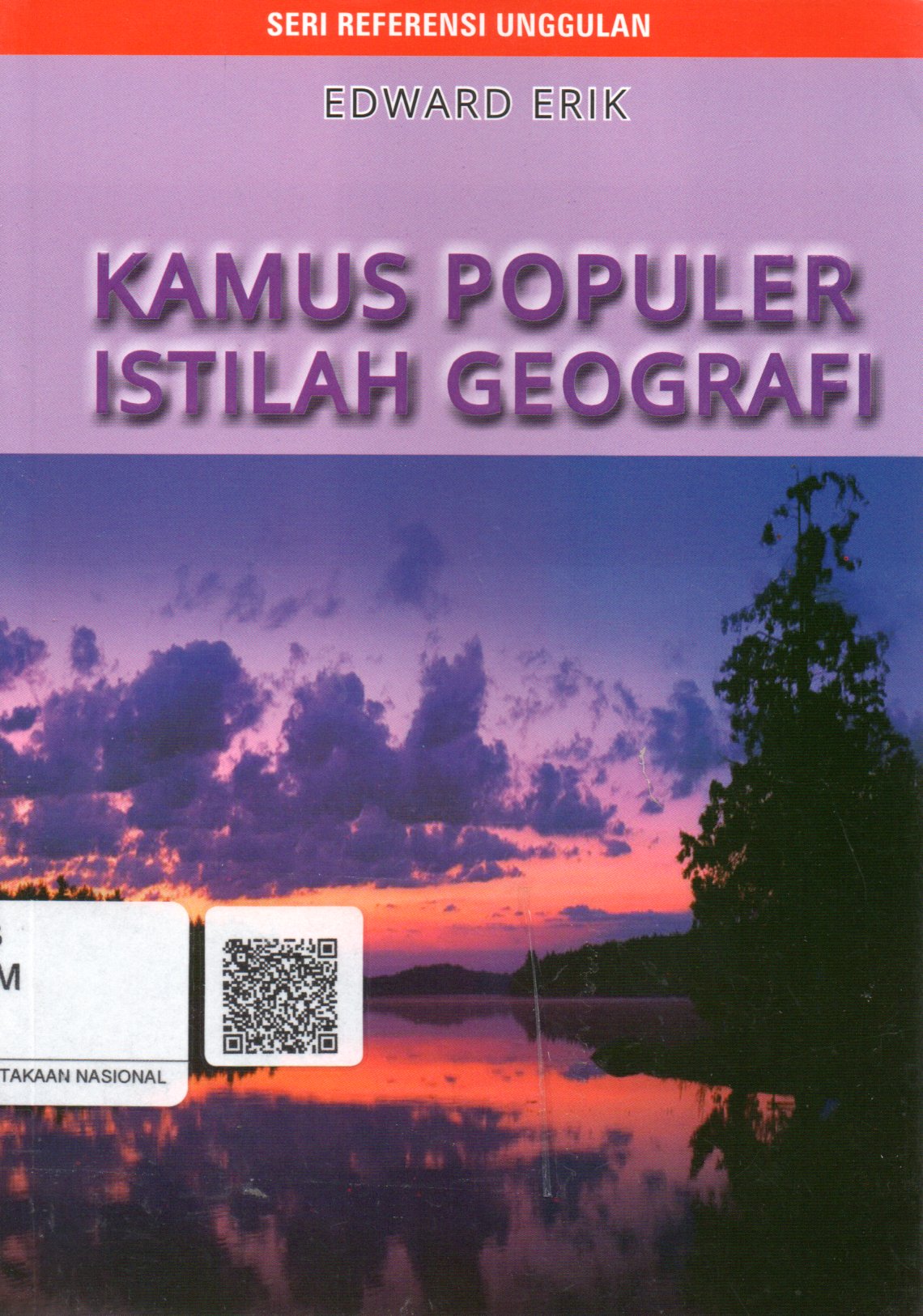 Sampul Kamus Populer Istilah Geografi :  Di setiap Istilah Disertai dengan Penjelasan yang Lebih Luas Sehingga Mudah Dipahami Oleh Siapa Saja / Editor: Deny Yudhantara