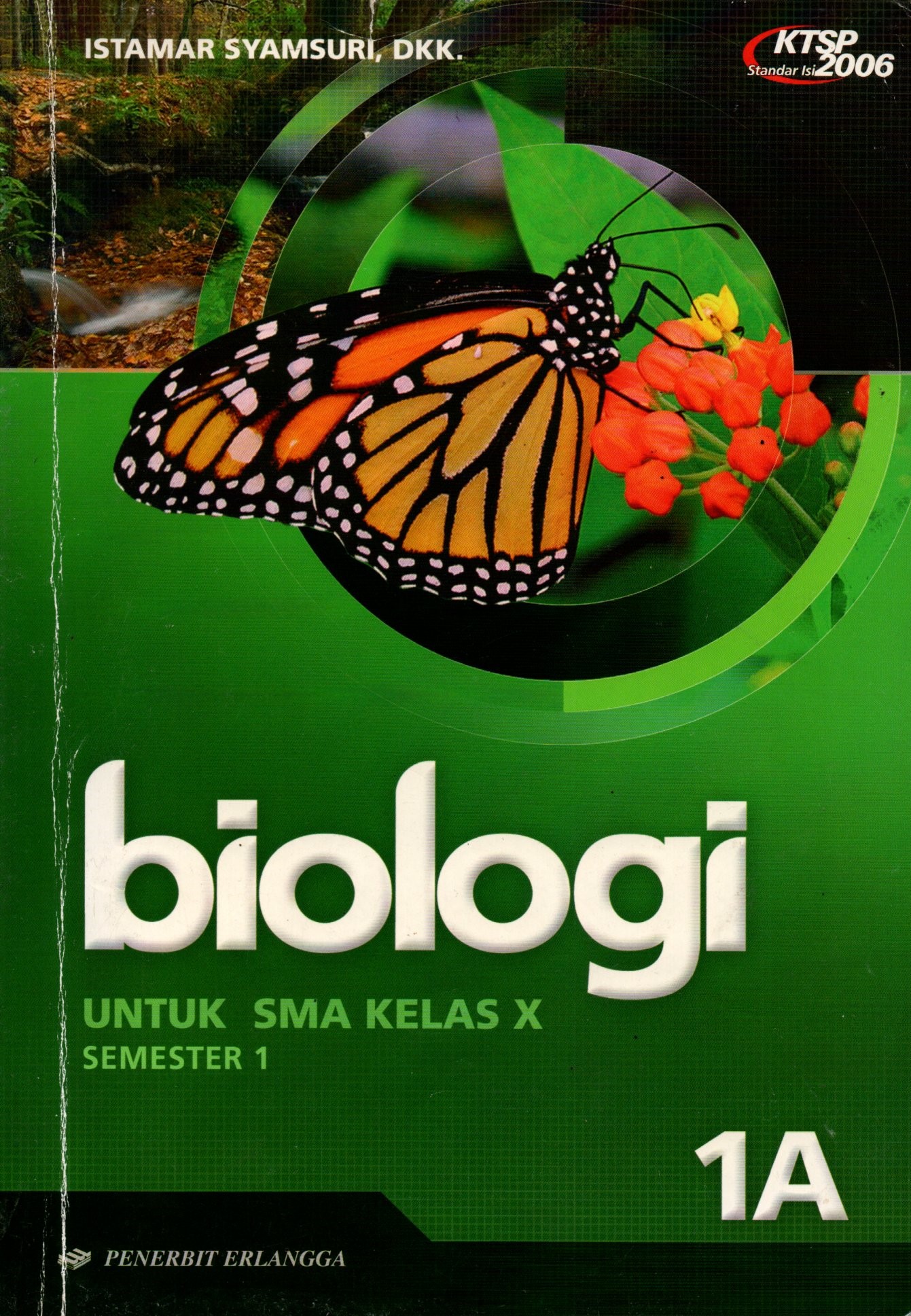 Sampul Biologi 1A :  untuk SMA Kelas X Semester 1 / Editor: Retno Widjajanti dan Hindrina Perdhana Sari