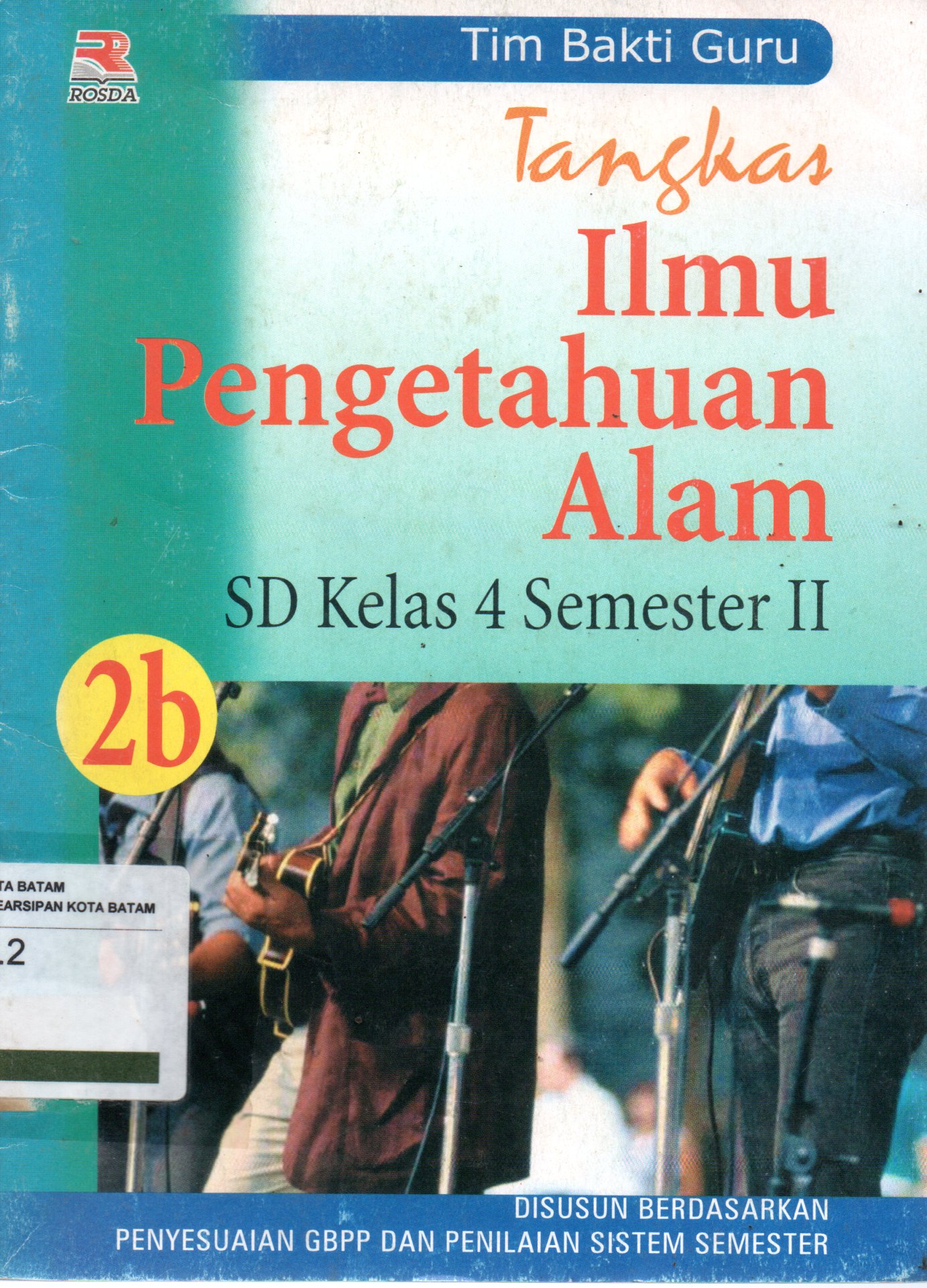 Sampul Tangkas Ilmu Pengetahuan Alam 2B :  SD Kelas 4 Semester II / Editor: Toni Kurnia