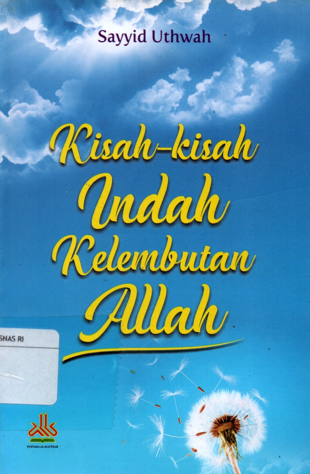 Sampul Kisah-Kisah Indah Kelembutan Allah / Editor: Abu Aisyah