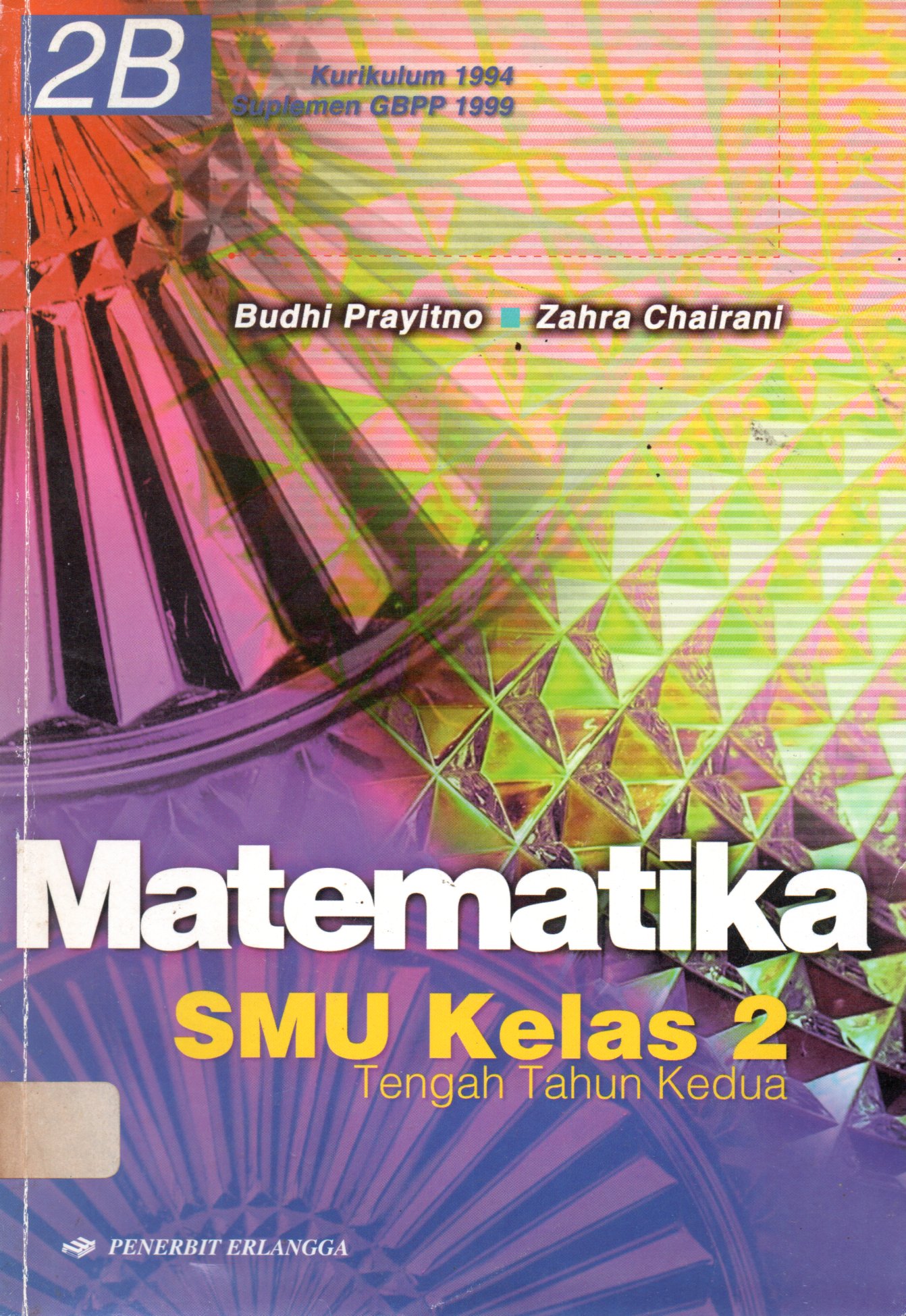 Sampul Buku Pelajaran Matematika untuk SMU Kelas 2 :  Tengah Tahun Kedua / Editor: Muji Darmanto, Bambang Sutrisno