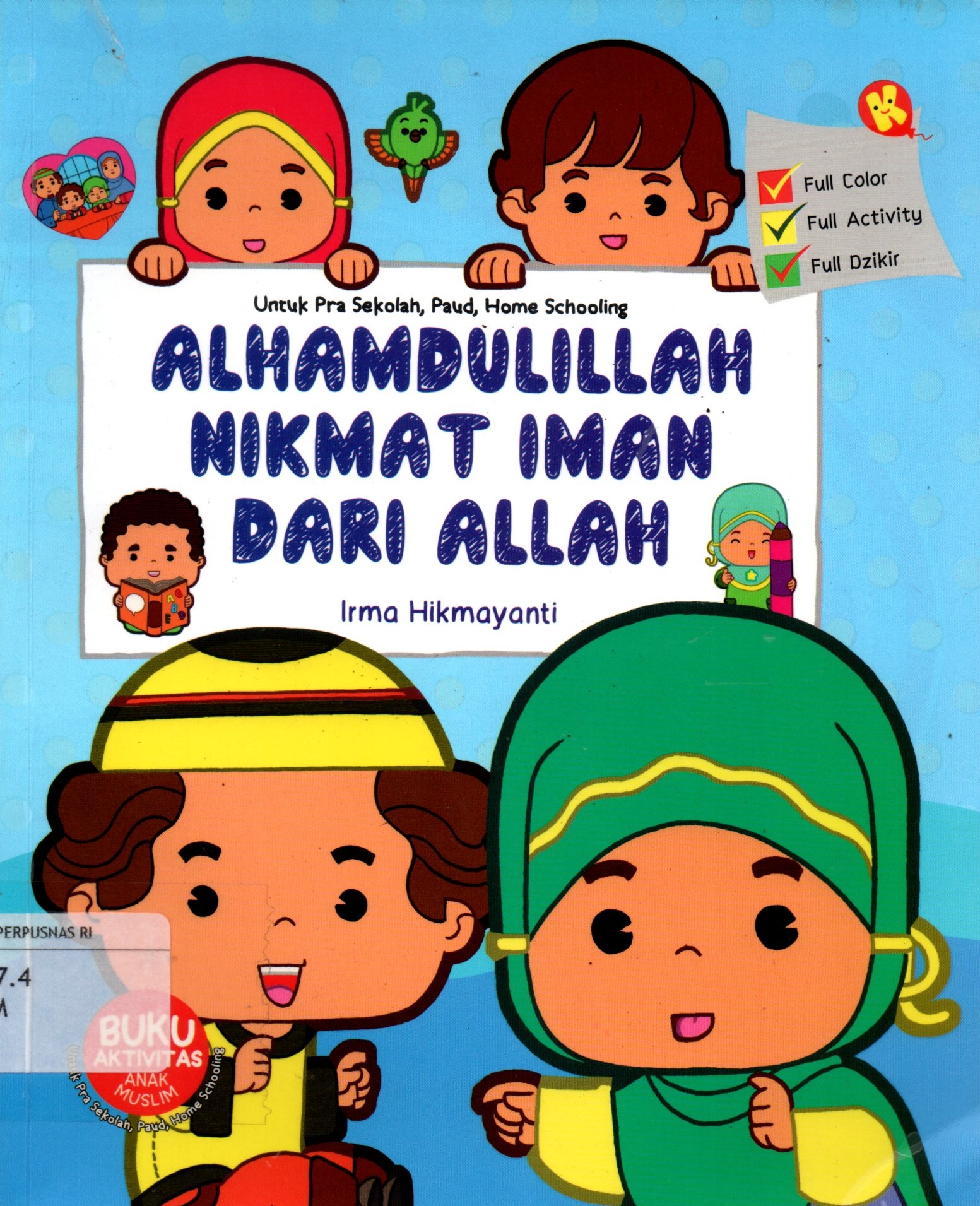 Sampul Alhamdulillah Nikmat Iman dari Allah :  Untuk Pra Sekolah, Paud, Home Schooling / Penyunting: Aminah Mustari