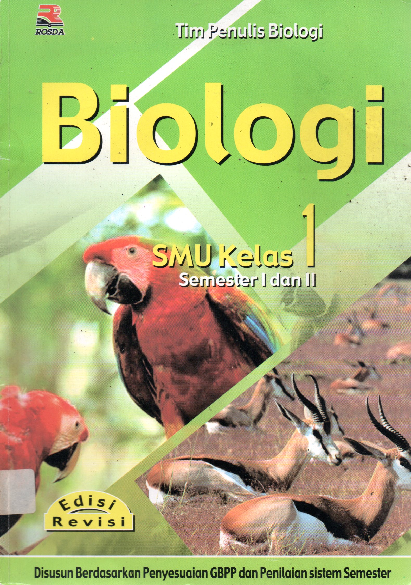 Sampul Biologi SMU Kelas 1 Semester I dan II :  Disusun Berdasarkan Penyesuaian GBPP dan Penilaian Sistem Semester