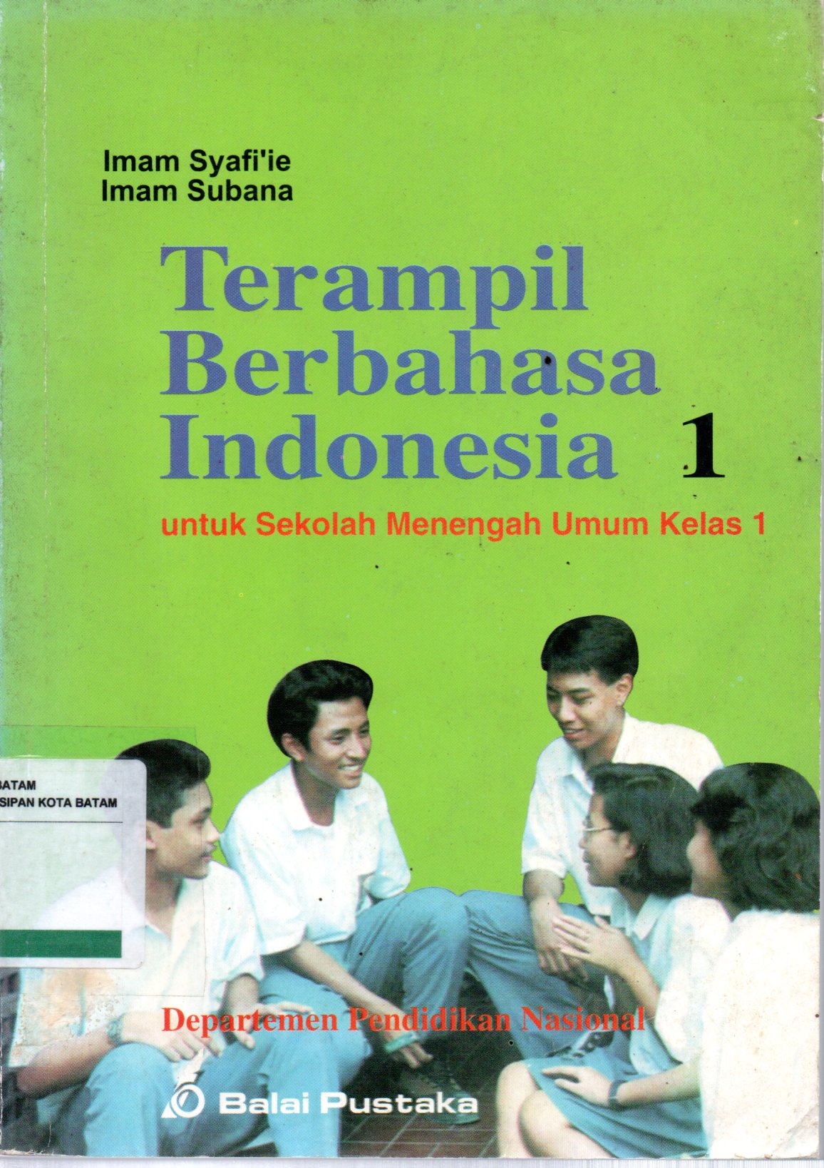 Sampul Terampil Berbahasa Indonesia 1 :  untuk Sekolah Menengah Umum Kelas 1 / Penulis: Imam Sayafiie, Imam Subana