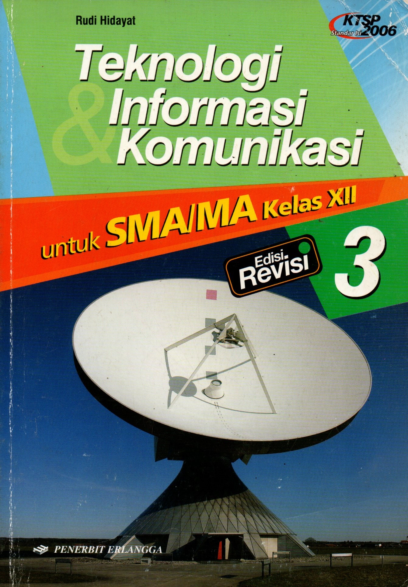 Sampul Teknologi Informasi Komunikasi :  untuk SMA/MA Kelas XIII / Editor: Eko Widianto