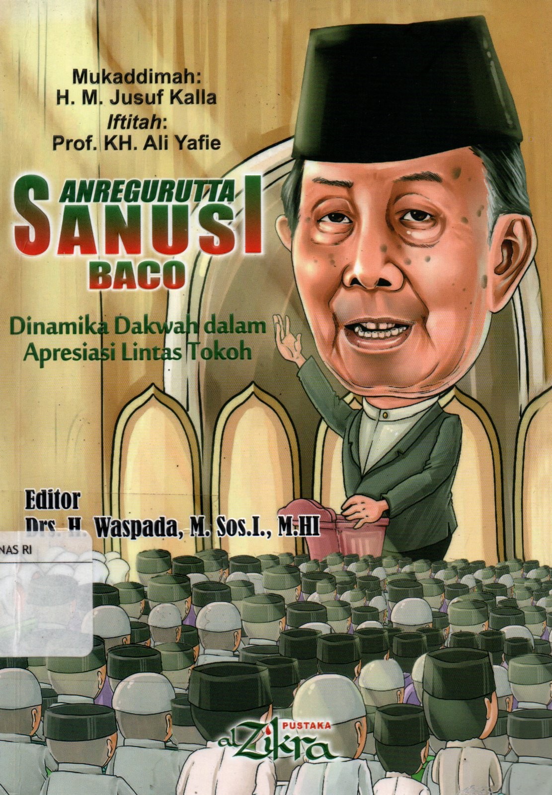 Sampul Anregurutta Sanusi Baco :  Dinamika Dakwah dalam Apresiasi Lintas Tokoh