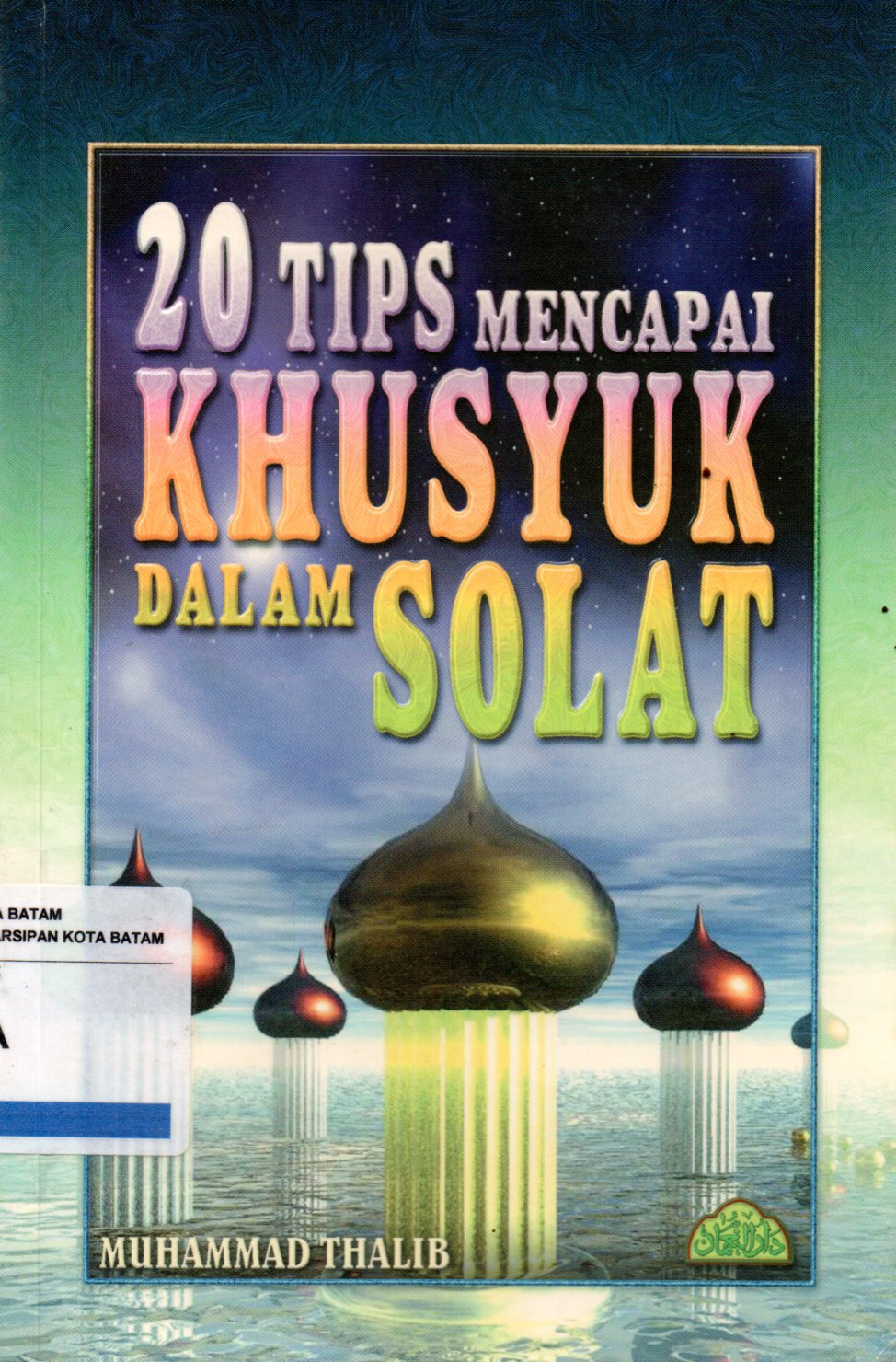Sampul 20 Tips Mencapai Khusyuk dalam Solat