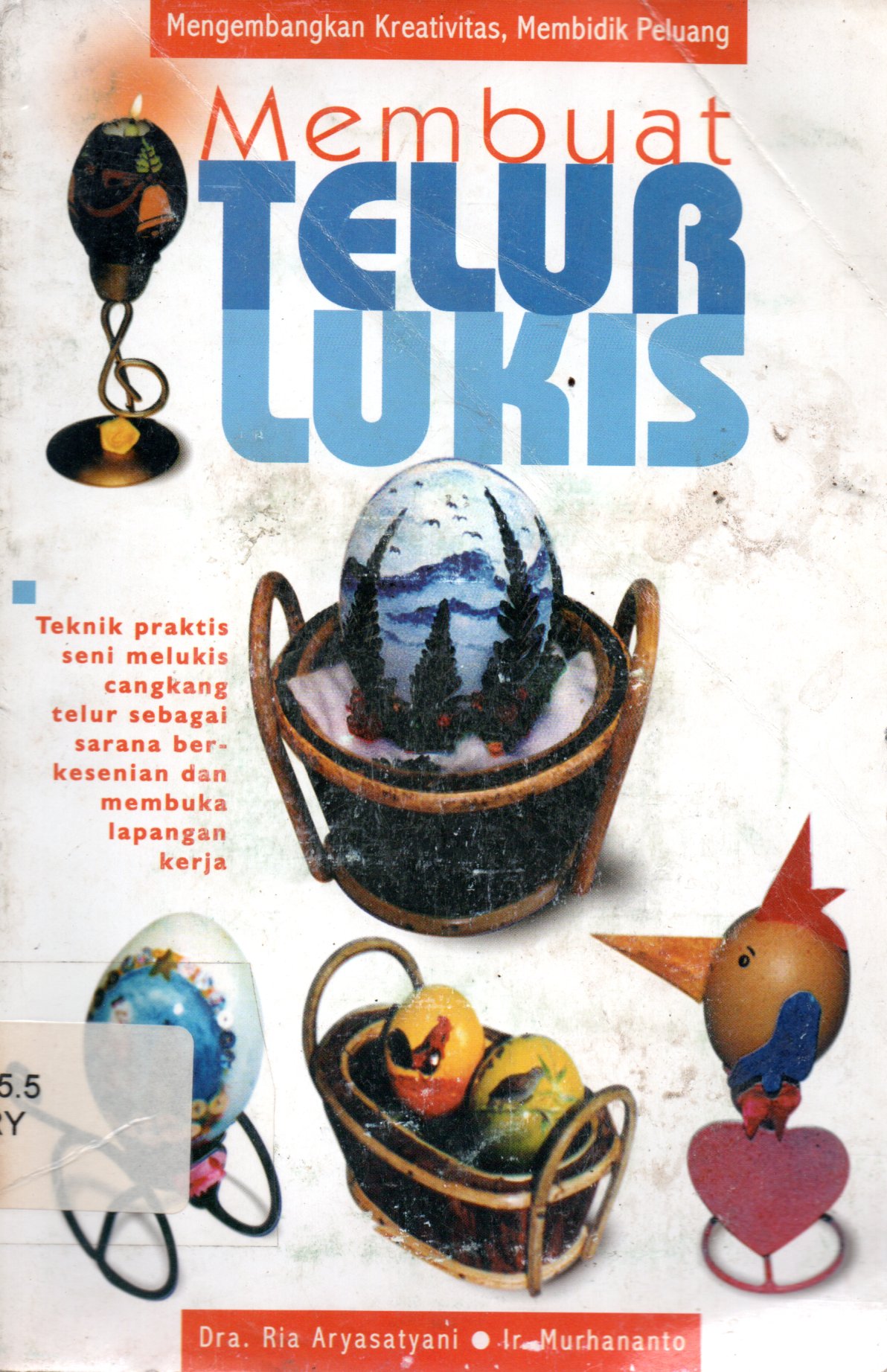 Sampul Membuat Telur Lukis :  Mengembangakan Kreativitas, Membidik Peluang / Penyunting: Tanudi