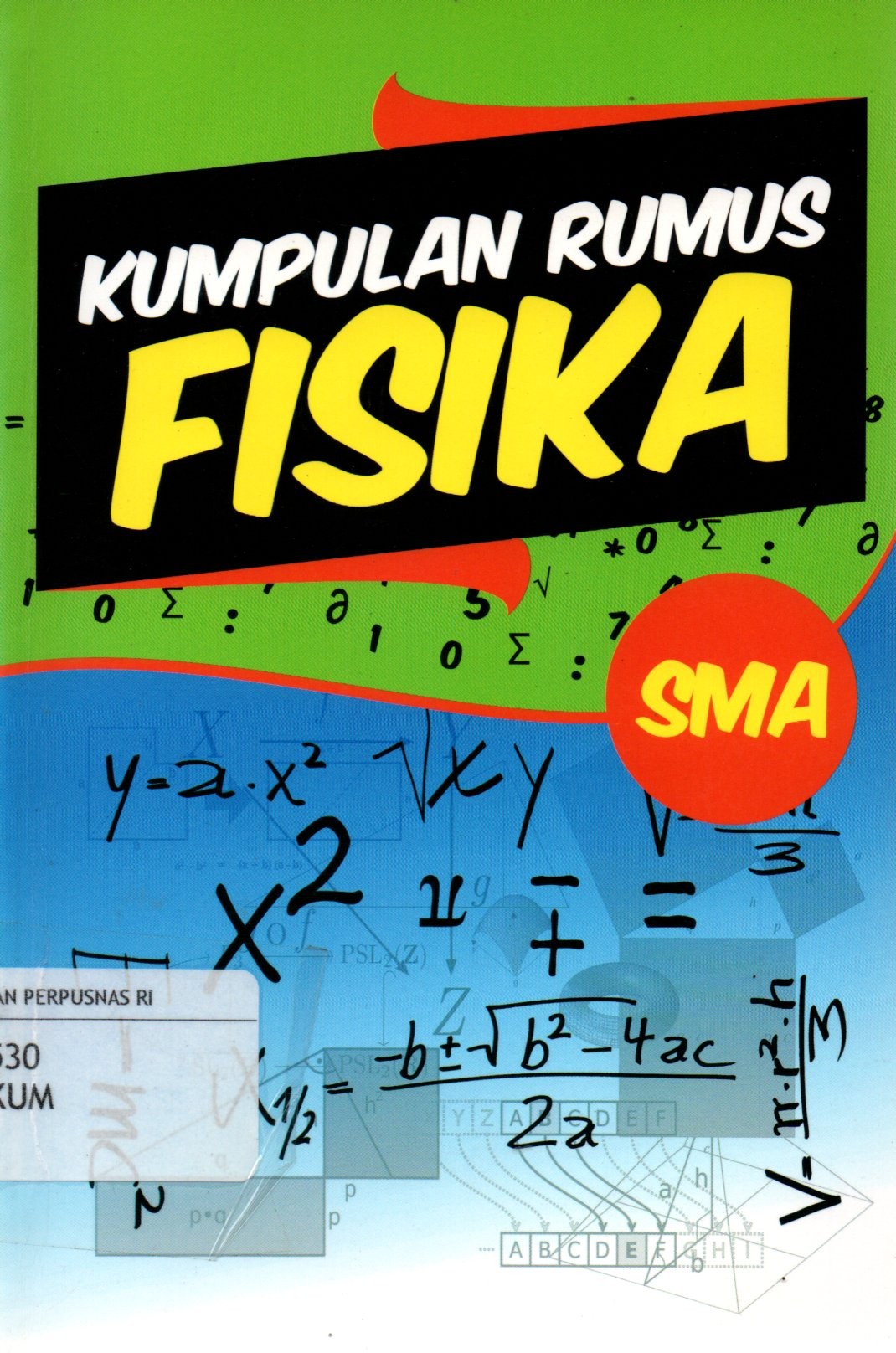 Sampul Kumpulan Rumus Fisika :  SMA / Editor: Puput Alvia