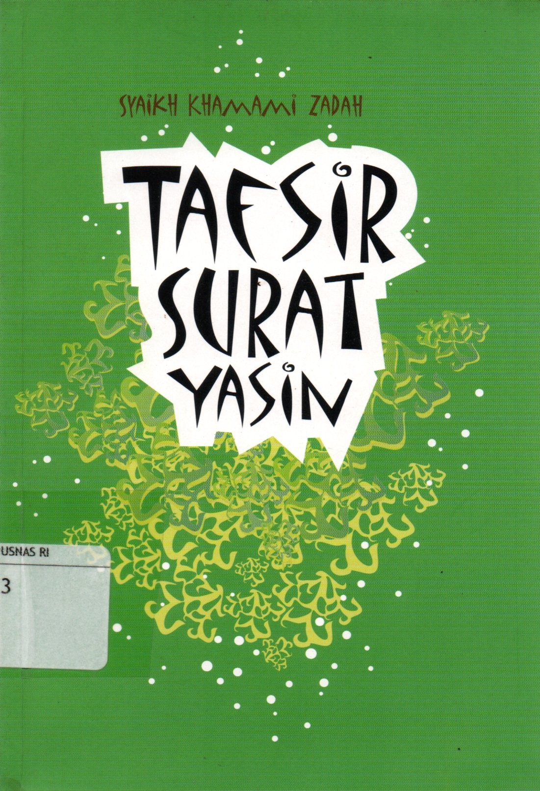 Sampul Tafsir Surat Yasin / Penerjemah: Dahril Kamal dan Diya Uddin Luqoni