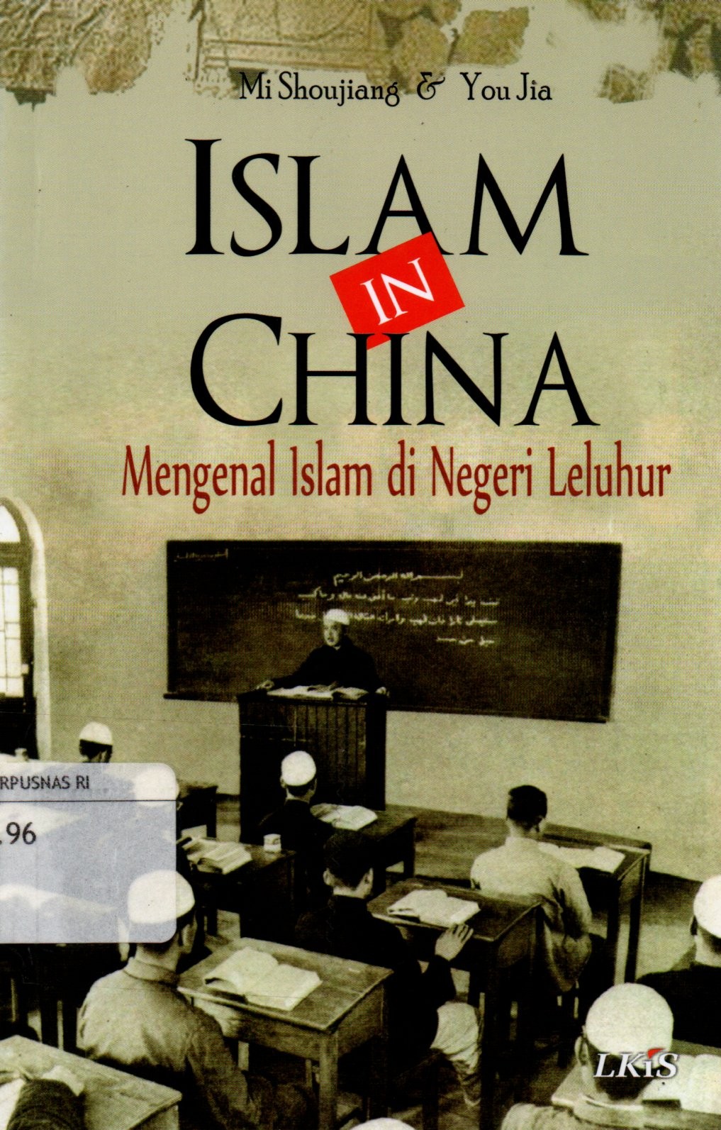 Sampul Islam in China :  Mengenal Islam di Negeri Leluhur / Penerjemah: Kurnia NK