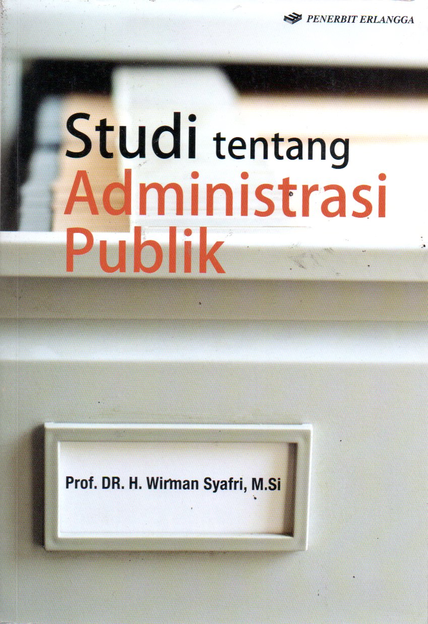 Sampul Studi tentang Administrasi Publik / Editor: Yayat Sri Hayati
