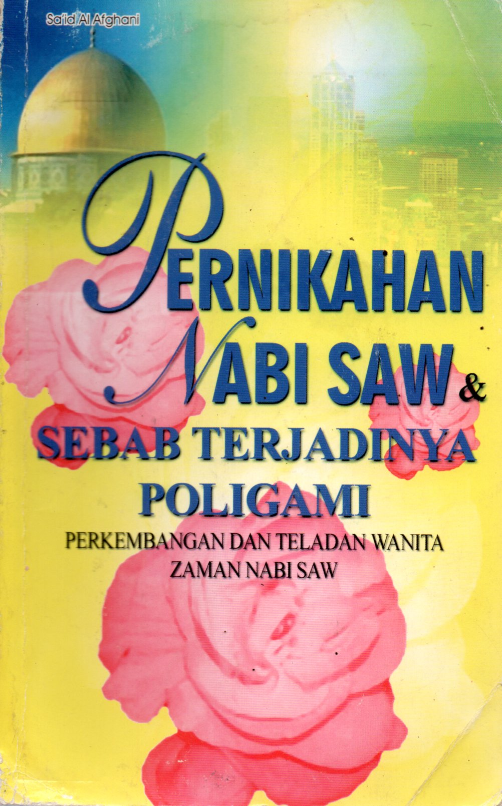 Sampul Pernikahan Nabi SAW dan Sebab Terjadinya Poligami :  Perkembangan dan Teladan Wanita Zaman Nabi SAW