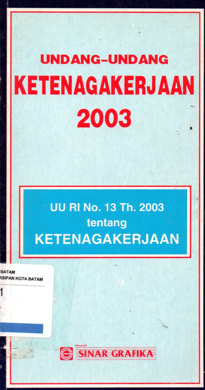 Sampul Undang-Undang Ketenagakerjaan 2003 :  UU RI No.13 Th.2003 tentang Ketenagakerjaan