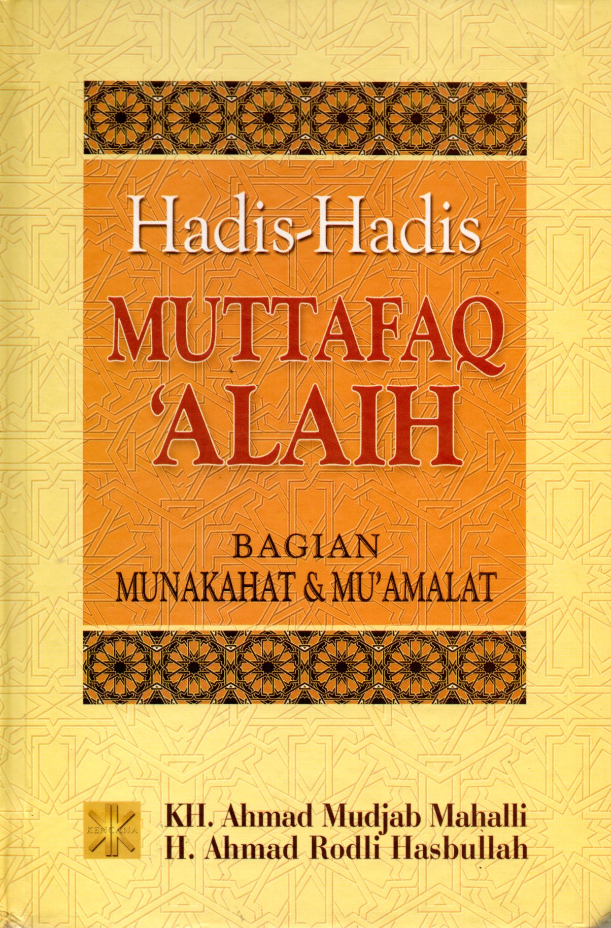 Sampul Hadis-Hadis Muttafaq`Alaih :  Bagian Munakahat dan Mu`amalat