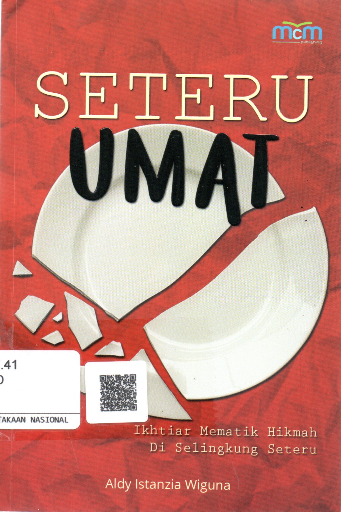 Sampul Seteru Umat :  Ikhtiar Mematik Hikmah di Selingkung Seteru / Editor: Shofwan Najmu