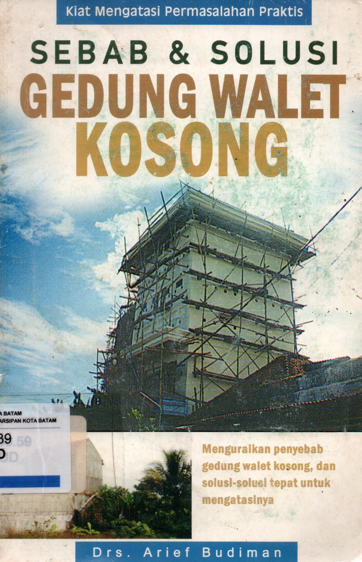 Sampul Sebab dan Solusi Gedung Walet Kosong :  Kiat Mengatasi Permasalahan Praktis / Penyunting: Tanudi