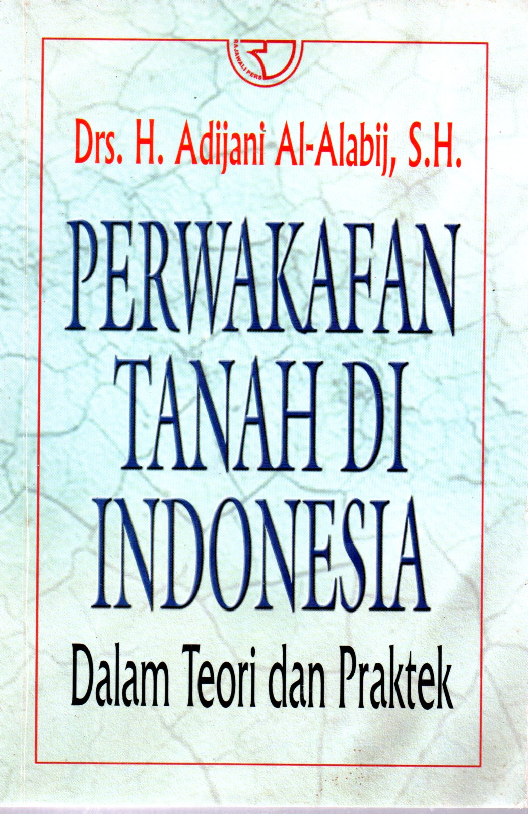 Sampul Perkwakafan Tanah di Indonesia :  Dalam Teori dan Praktek / Desain Cover: Creasindo