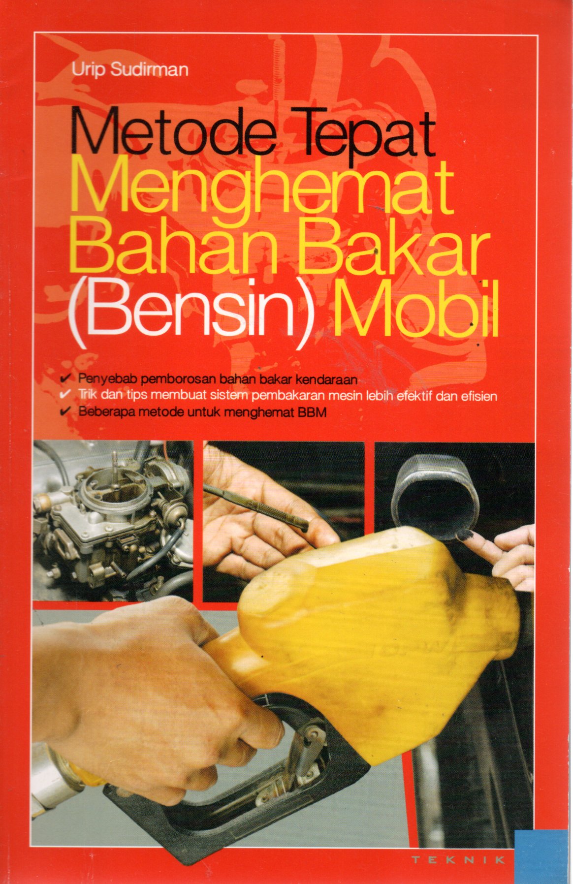 Sampul Metode Tepat Menghemat Bahan Bakar (Bensin) Mobil / Penyunting: Andiek Kurniawan