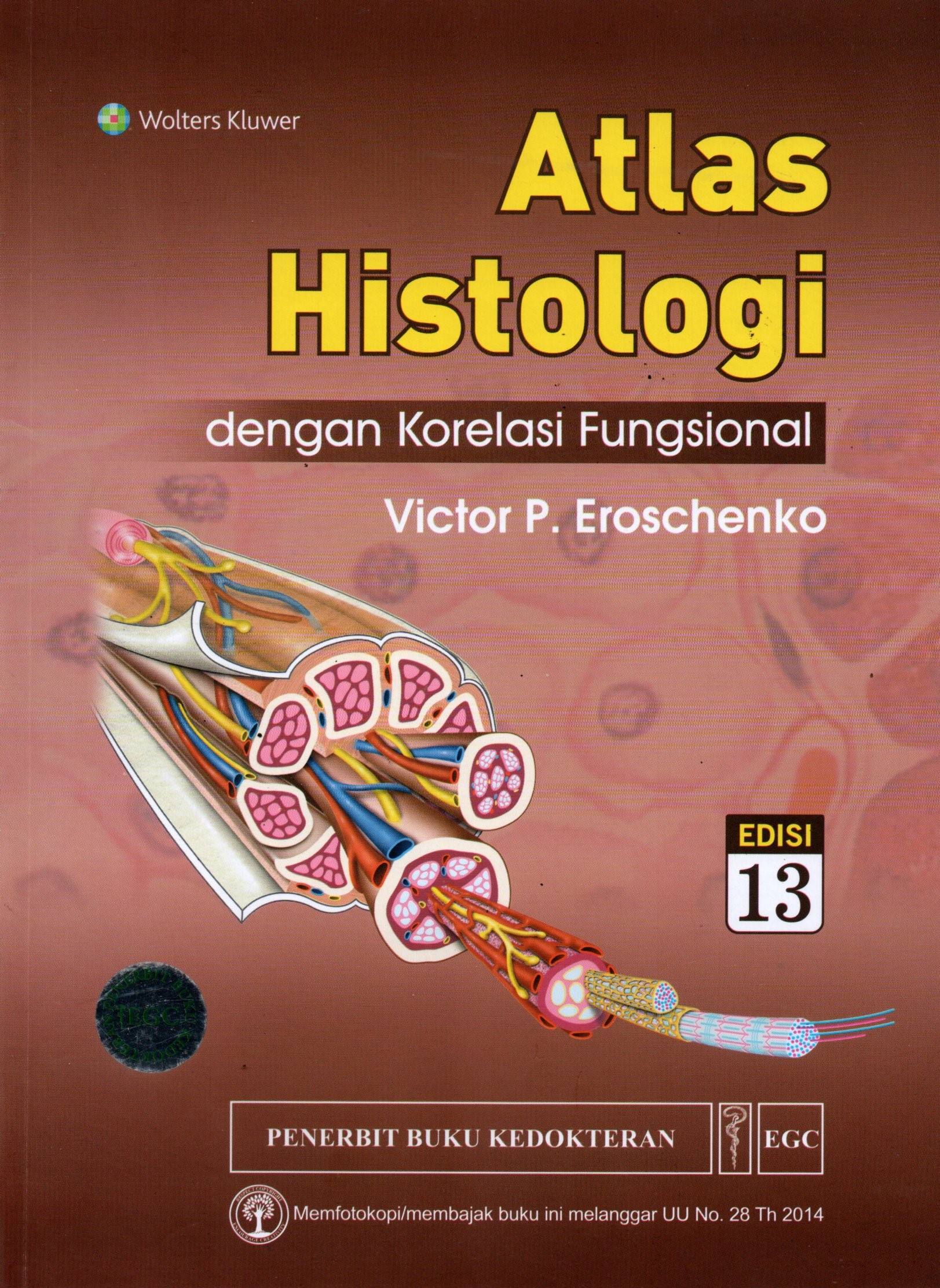 Sampul Atlas Histologi dengan Korelasi Fungsional :  dengan Korelasi Fungsional / Alih Bahasa: dr. Brahm U. Pendit