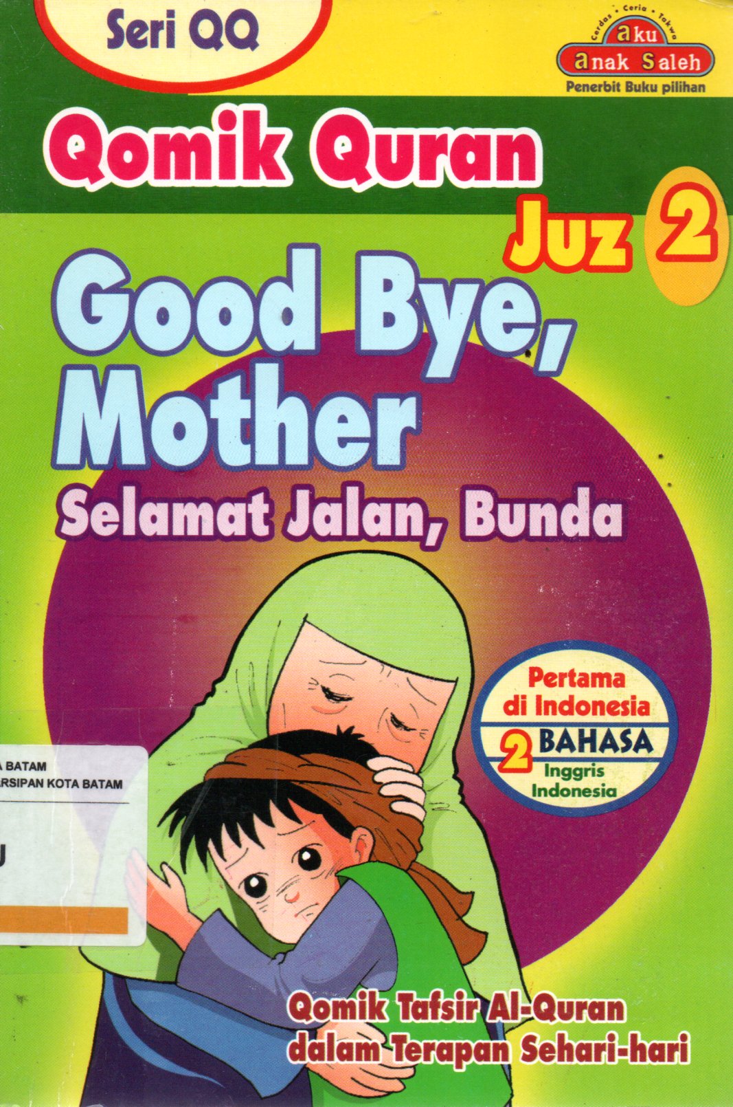 Sampul Qomik Quran Juz 2 :  Good Bye, Mother = Selamat Jalan, Bunda / Penerjemah: Johny Barliyanta