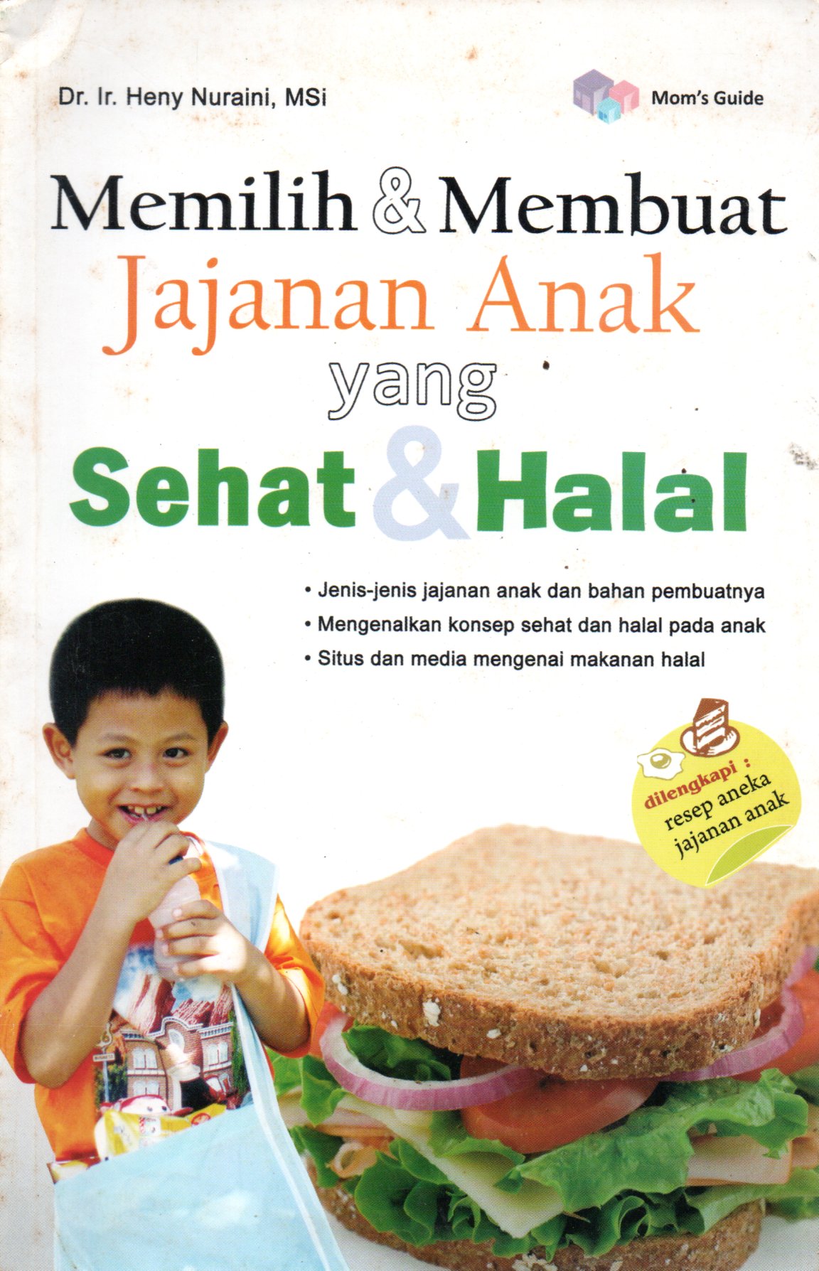 Sampul Memilih dan Membuat Jajanan Anak yang Sehat dan Halal / Penyunting: Muthia Esfand