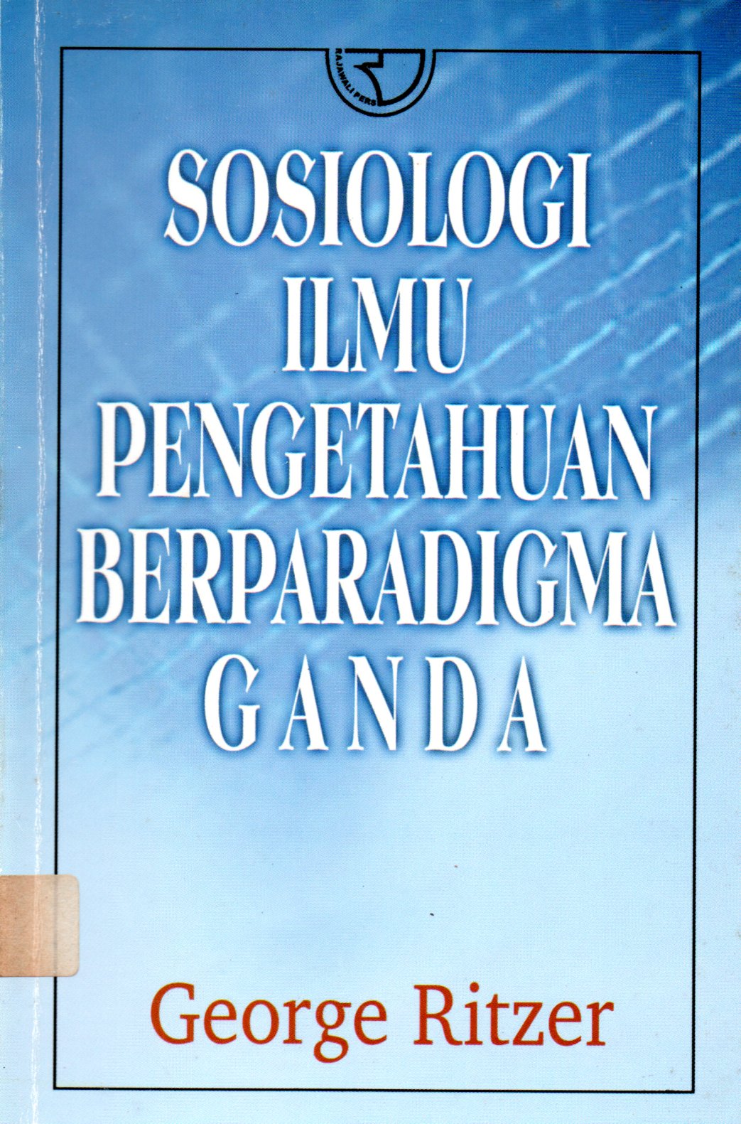 Sampul Sosiologi Ilmu Pengetahuan Berparadigma Ganda / Penerjemah: Alimandan